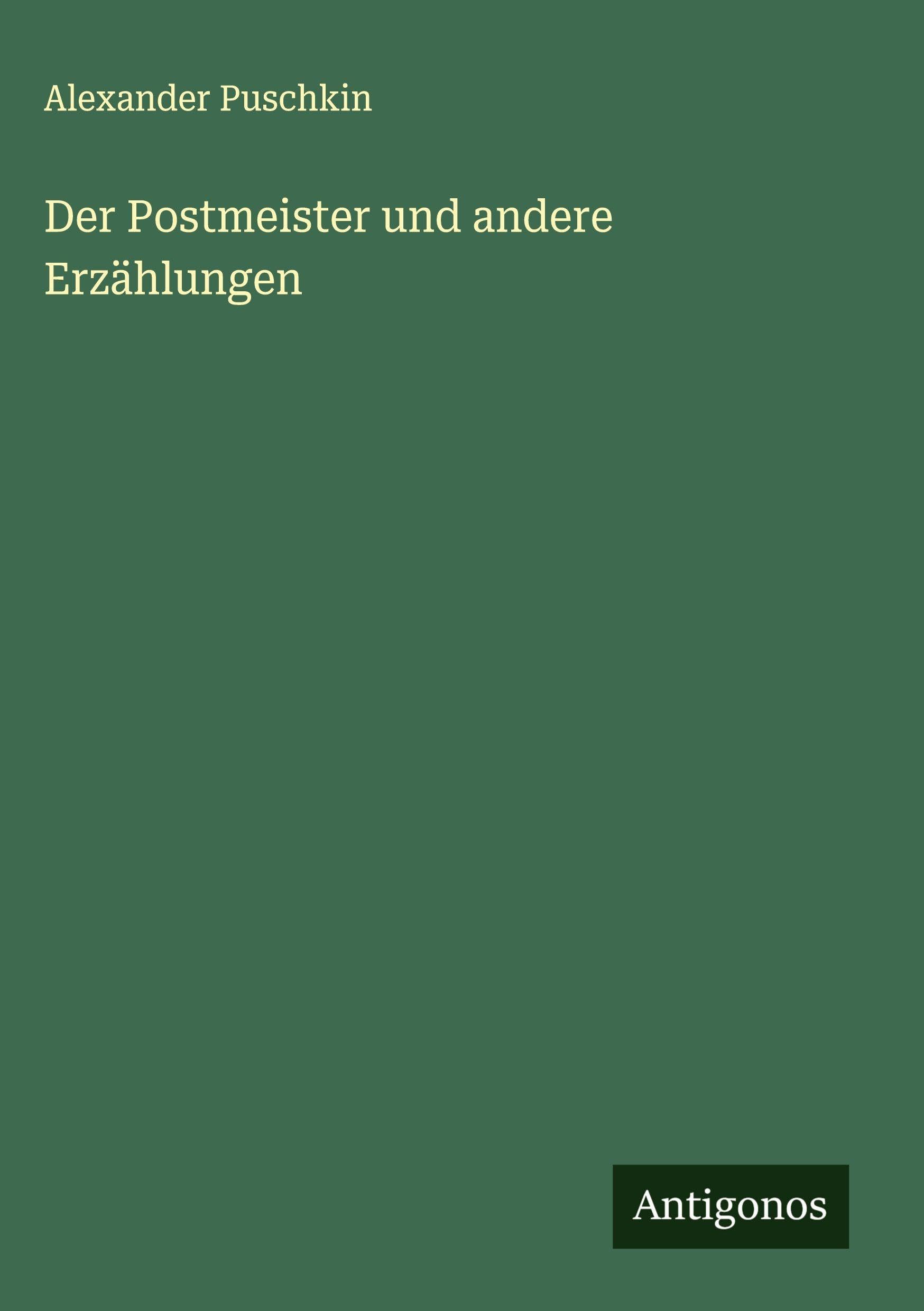 Der Postmeister und andere Erzählungen Classics