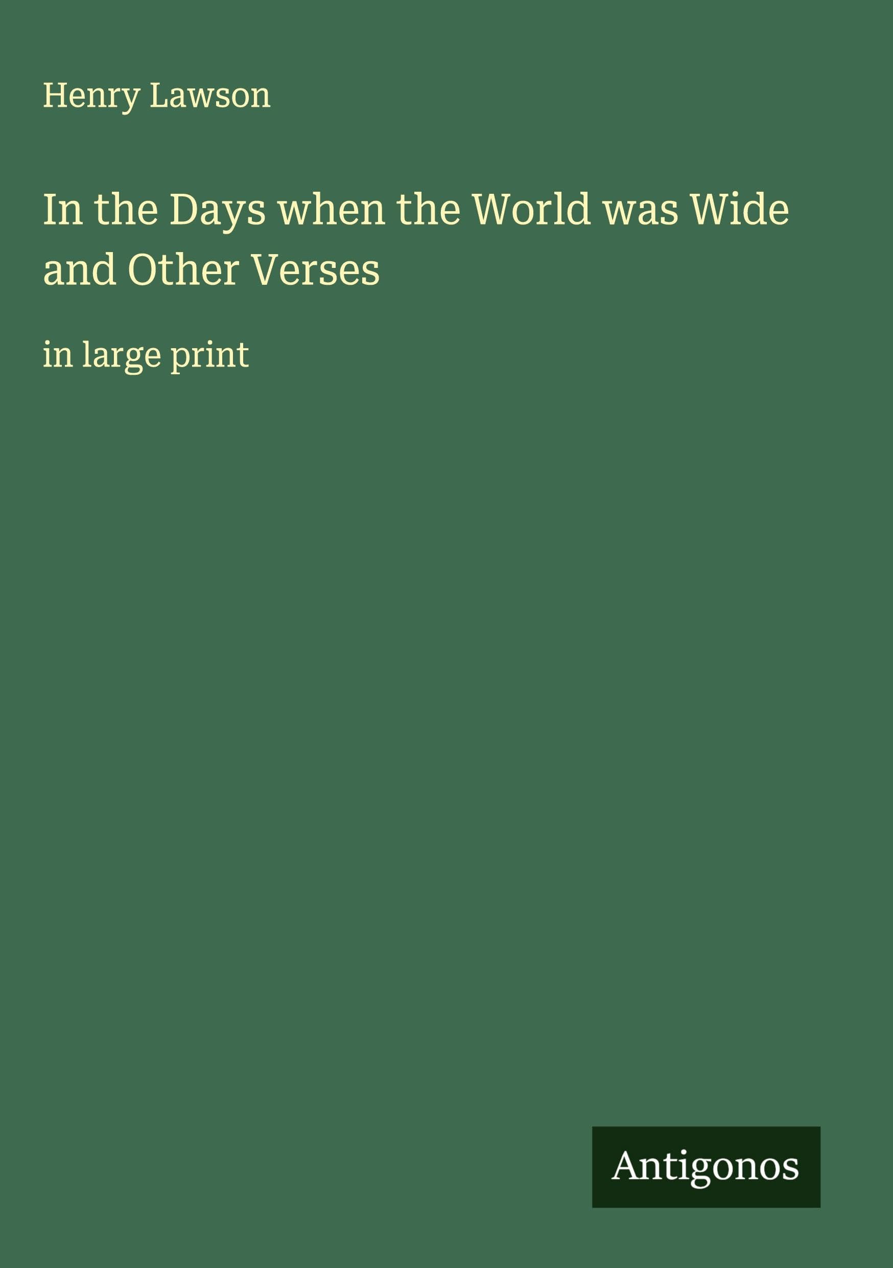 In the Days when the World was Wide and Other Verses Classics
