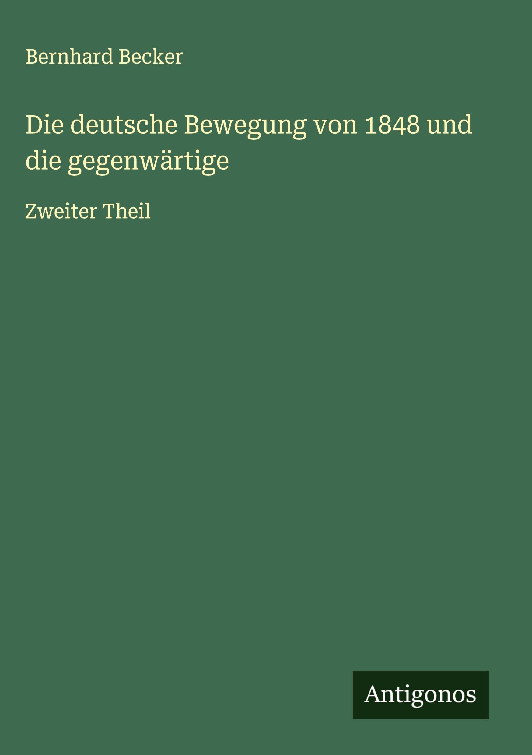 Die deutsche Bewegung von 1848 und die gegenwärtige Classics