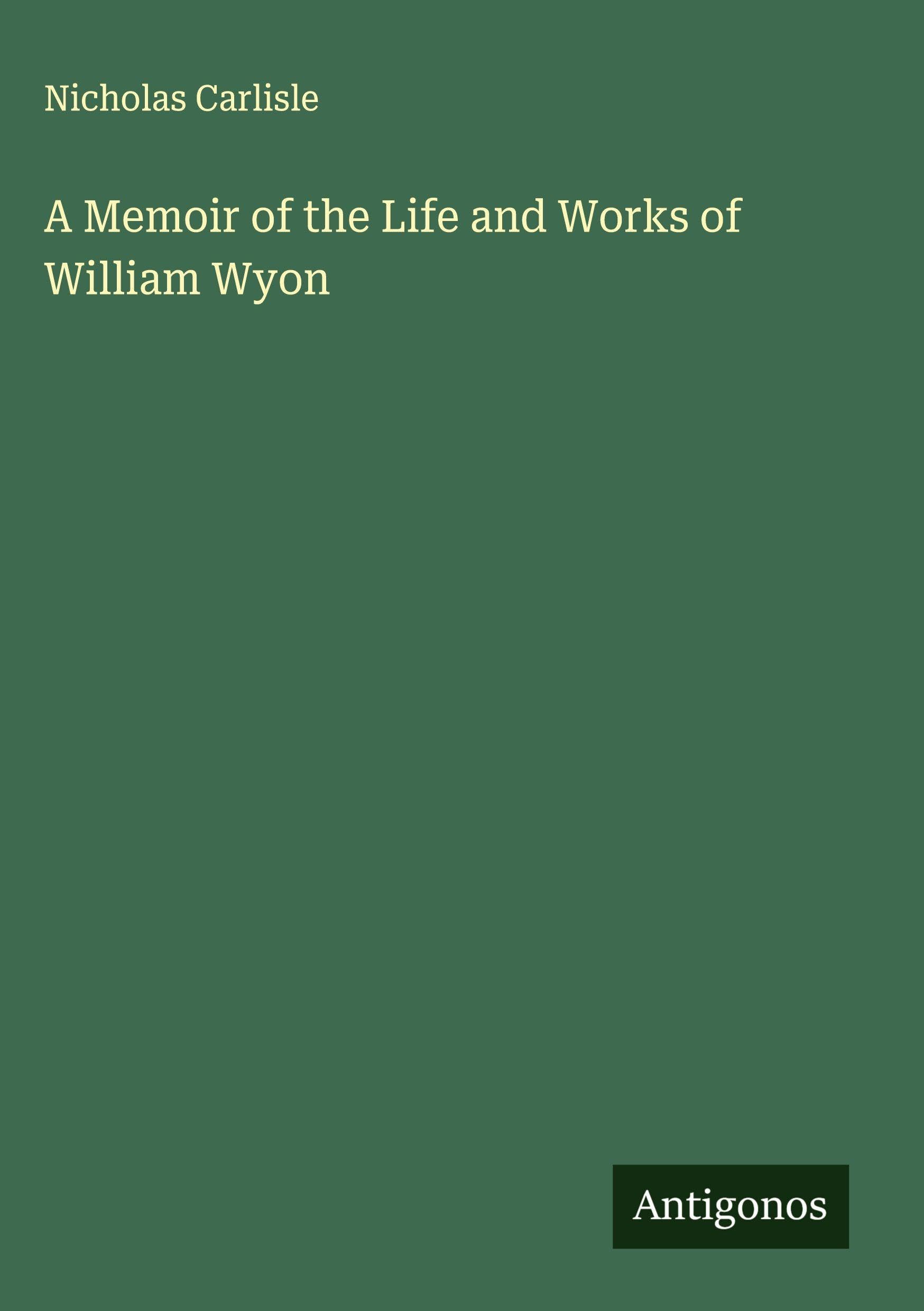 A Memoir of the Life and Works of William Wyon Classics