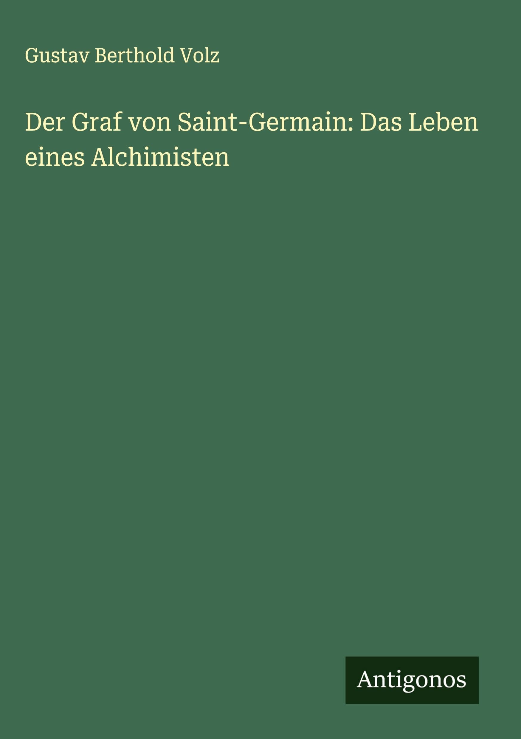 Der Graf von Saint-Germain: Das Leben eines Alchimisten Classics