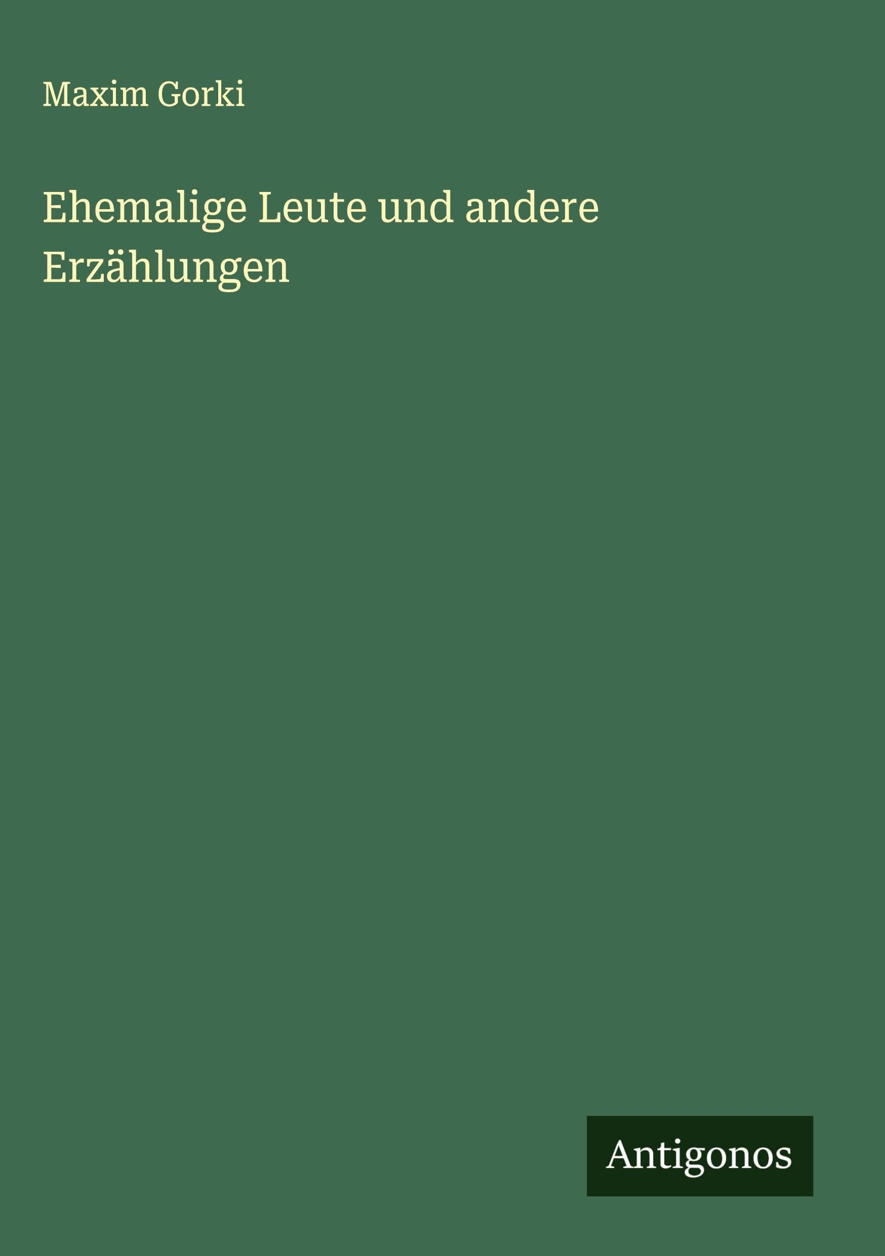 Ehemalige Leute und andere Erzählungen Classics