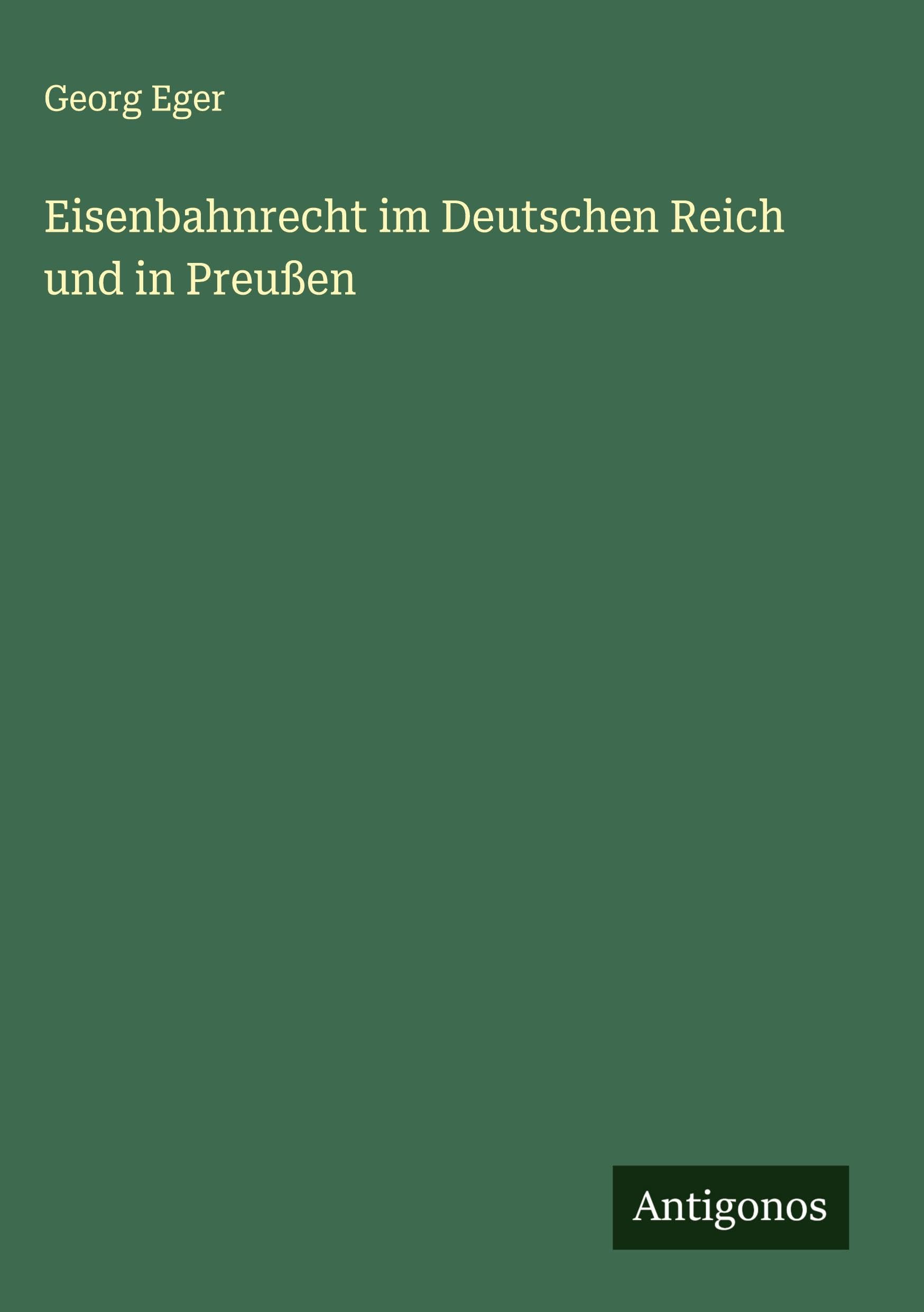 Eisenbahnrecht im Deutschen Reich und in Preußen Classics