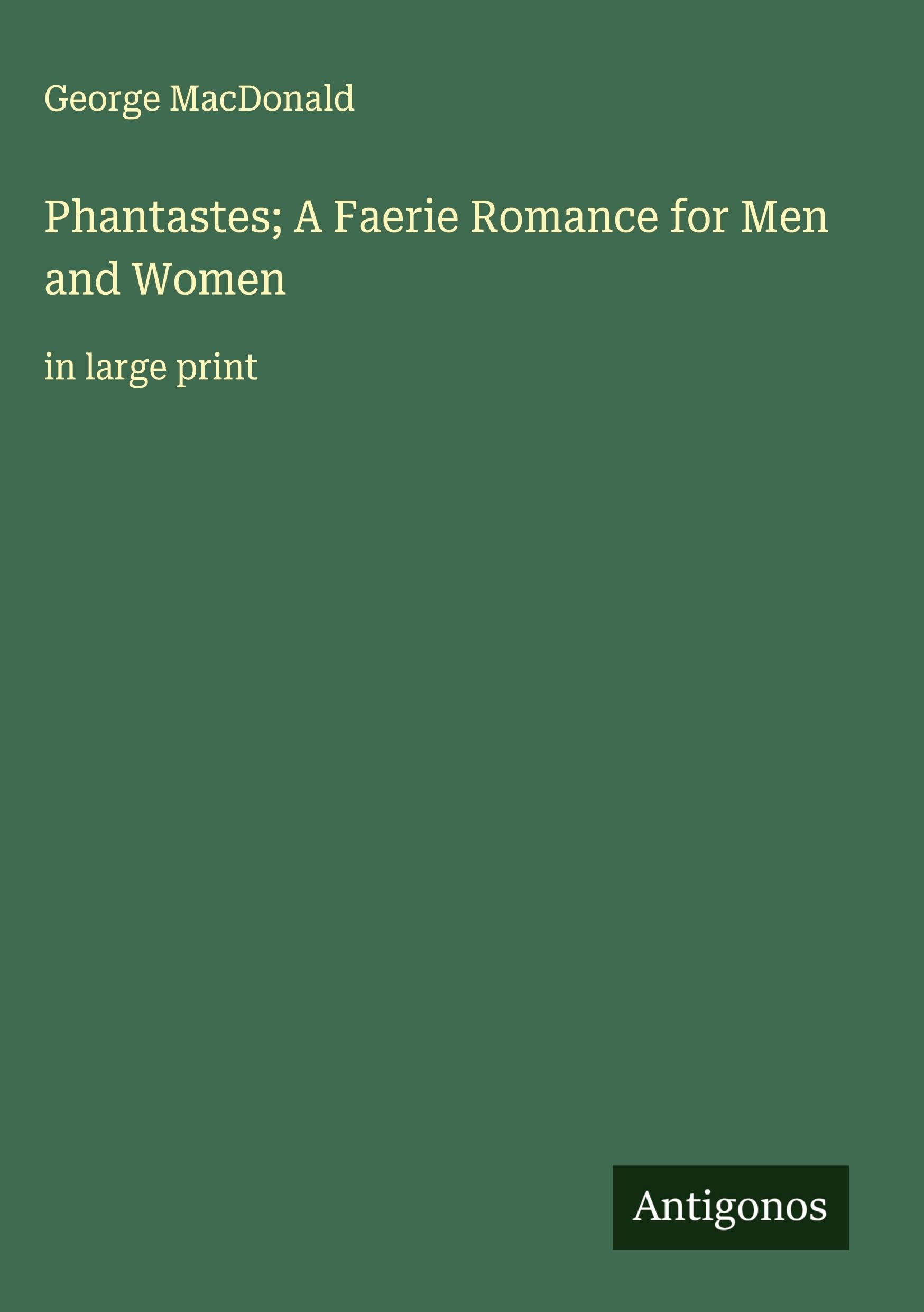 Phantastes; A Faerie Romance for Men and Women Classics