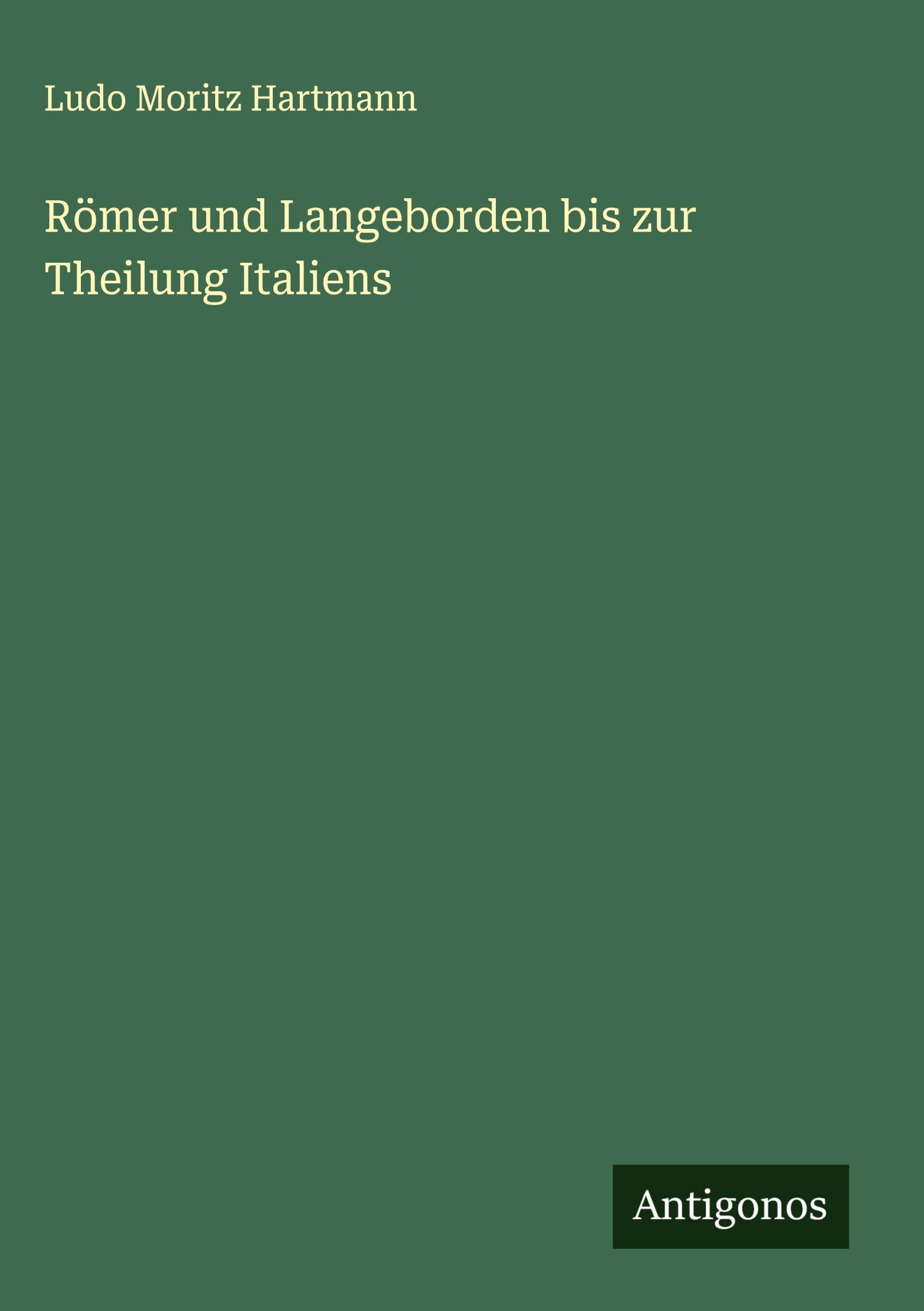 Römer und Langeborden bis zur Theilung Italiens Classics