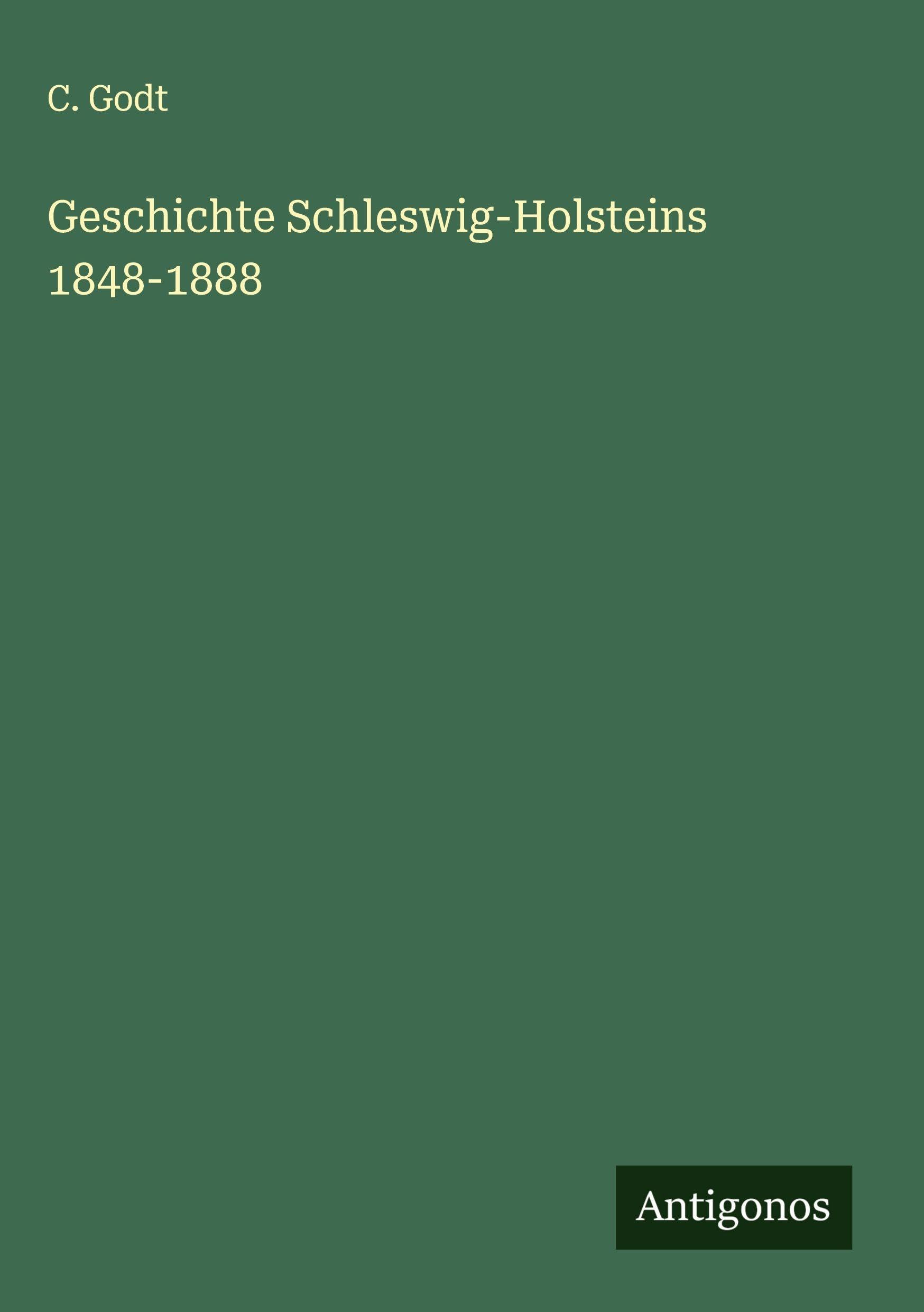 Geschichte Schleswig-Holsteins 1848-1888 Classics