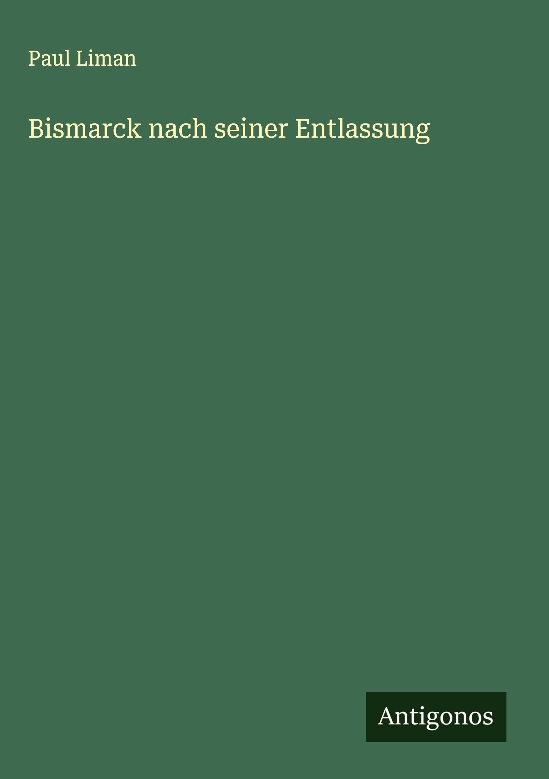 Bismarck nach seiner Entlassung Classics