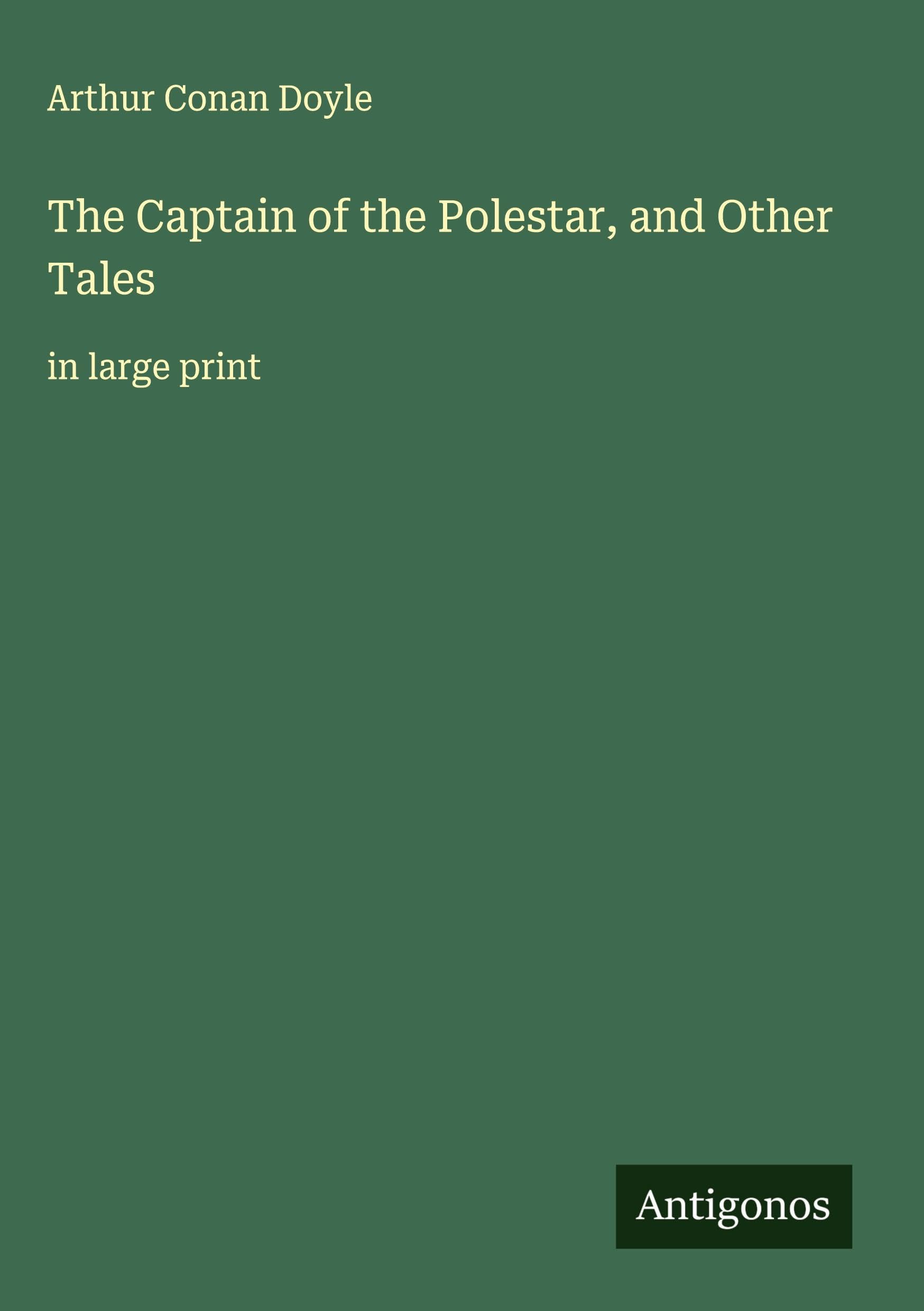 The Captain of the Polestar, and Other Tales Classics