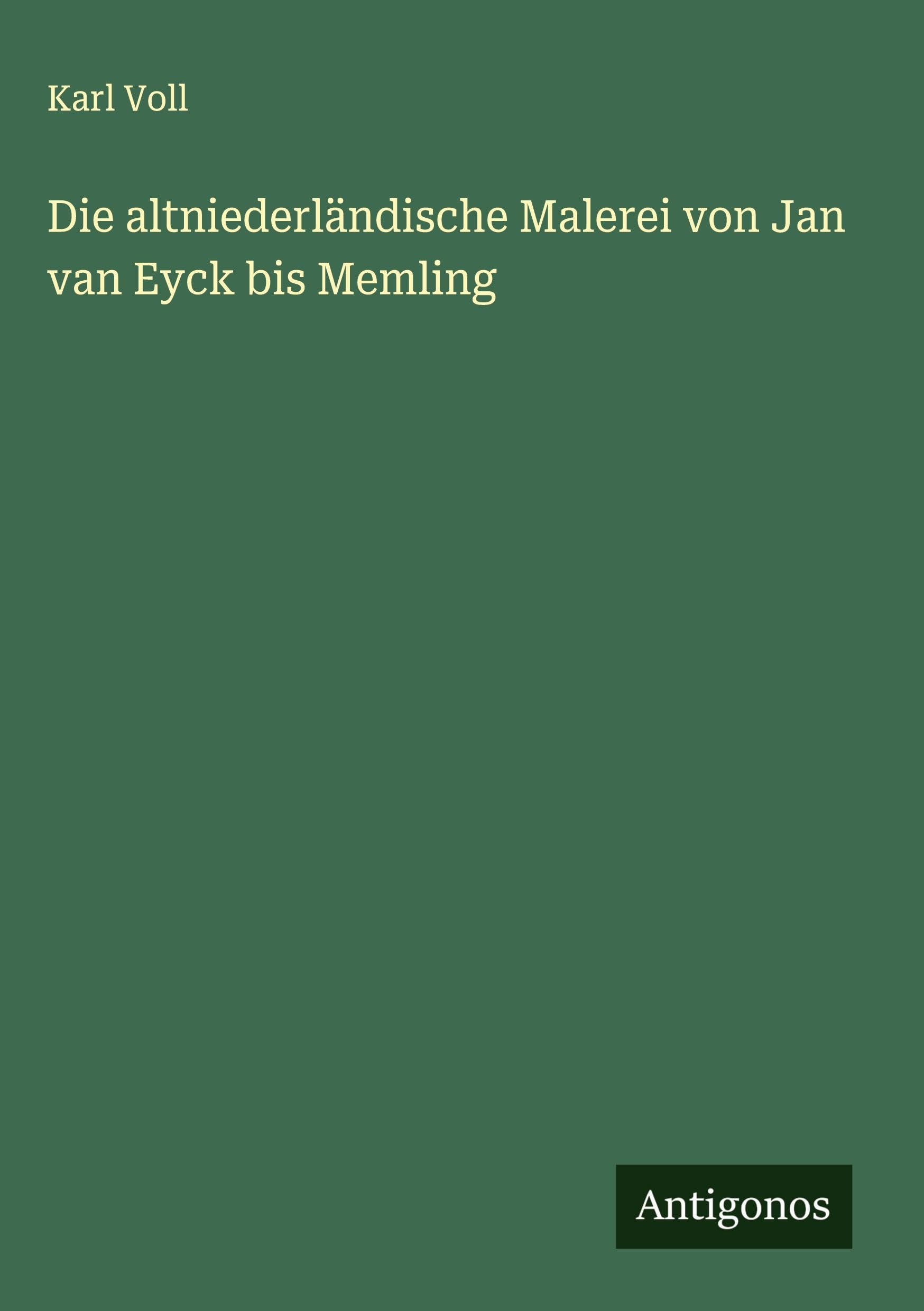 Die altniederländische Malerei von Jan van Eyck bis Memling Classics