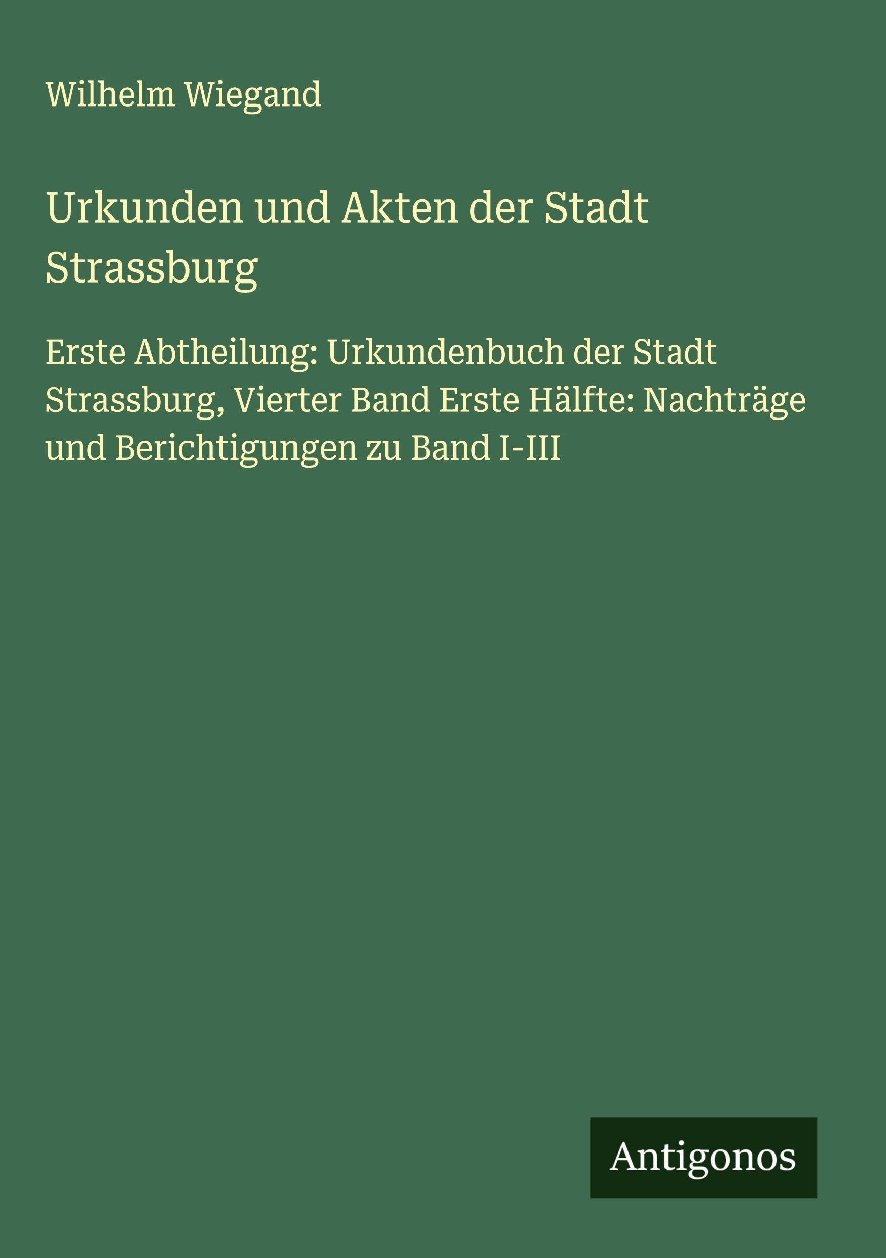 Urkunden und Akten der Stadt Strassburg Classics