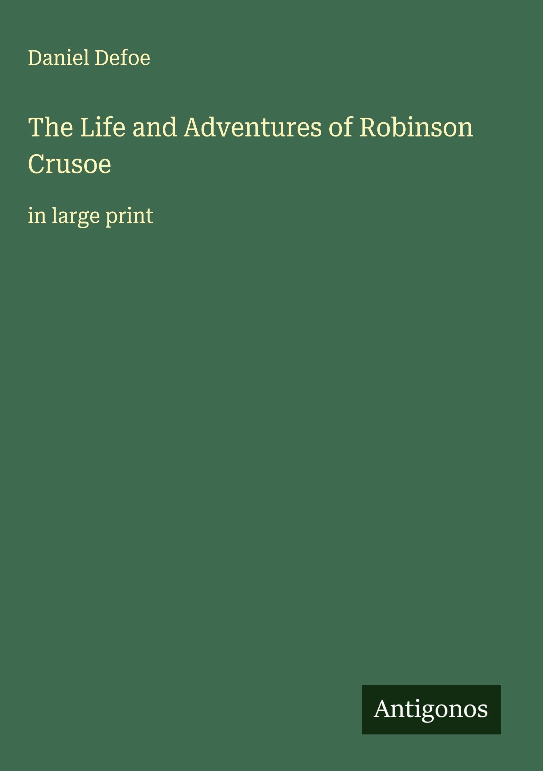 The Life and Adventures of Robinson Crusoe Classics