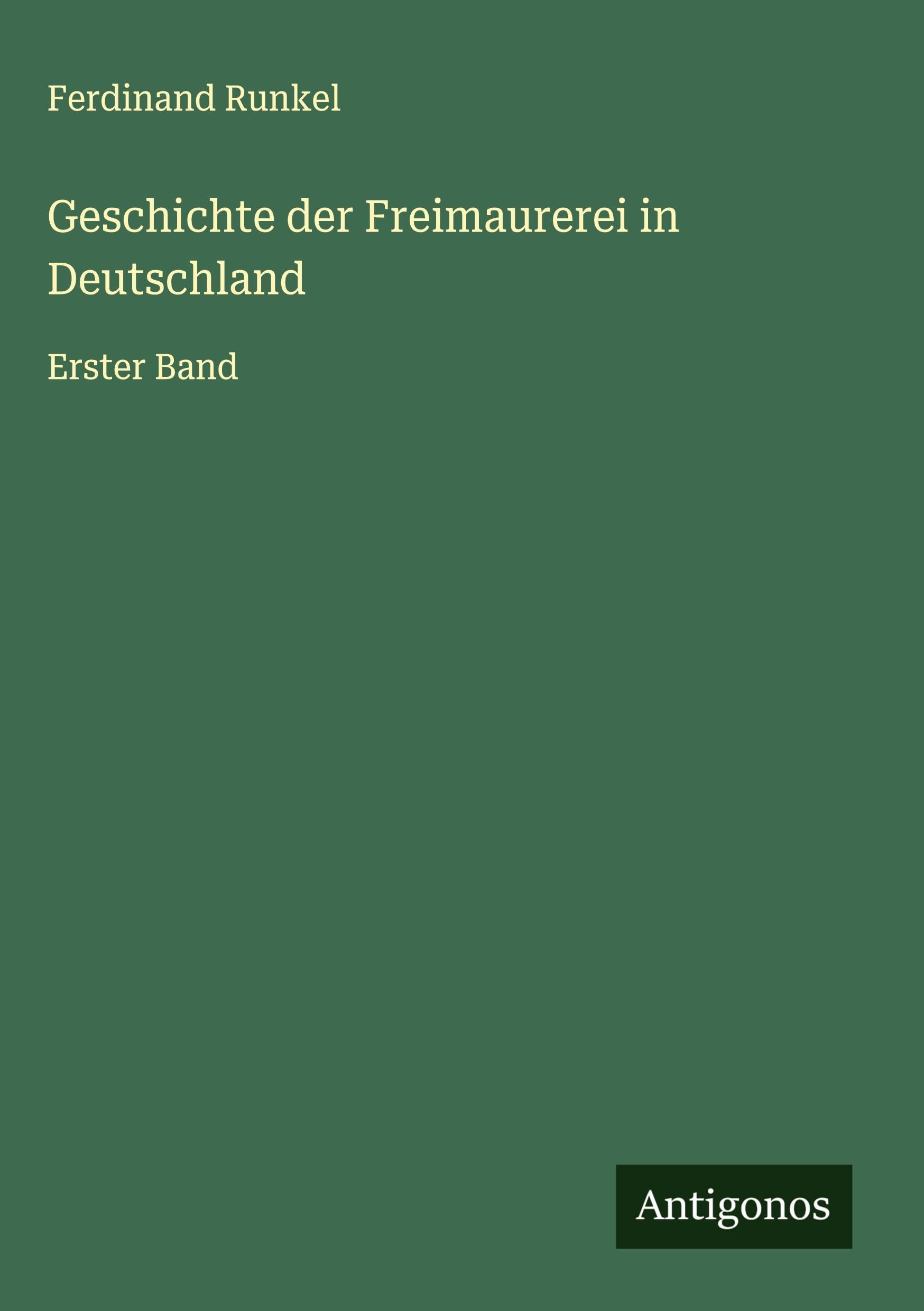Geschichte der Freimaurerei in Deutschland Classics