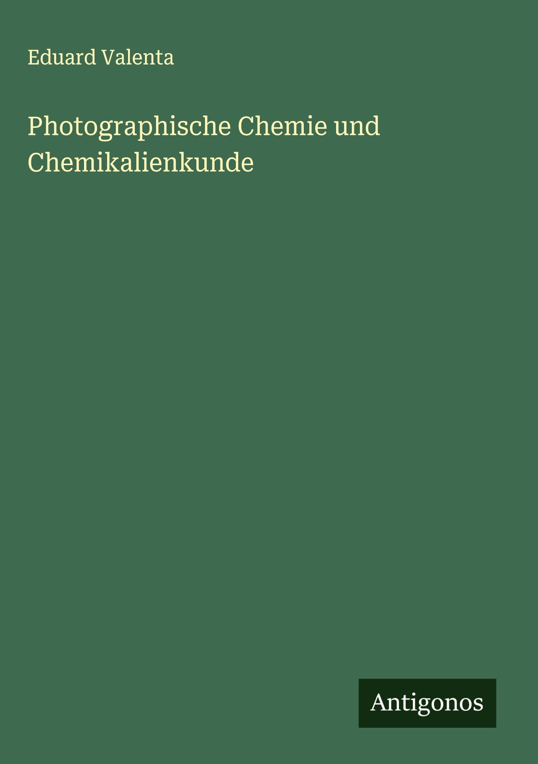 Photographische Chemie und Chemikalienkunde Classics
