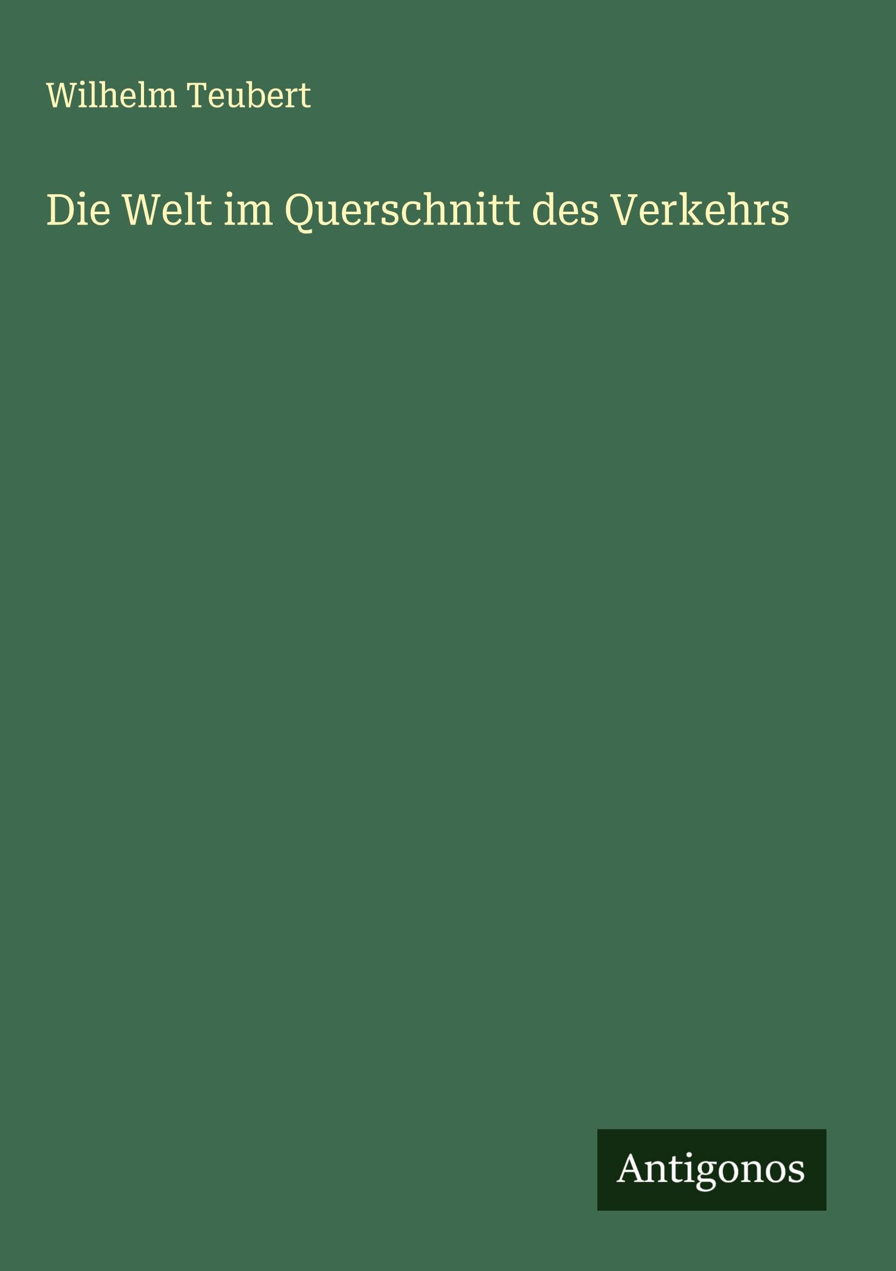 Die Welt im Querschnitt des Verkehrs Classics