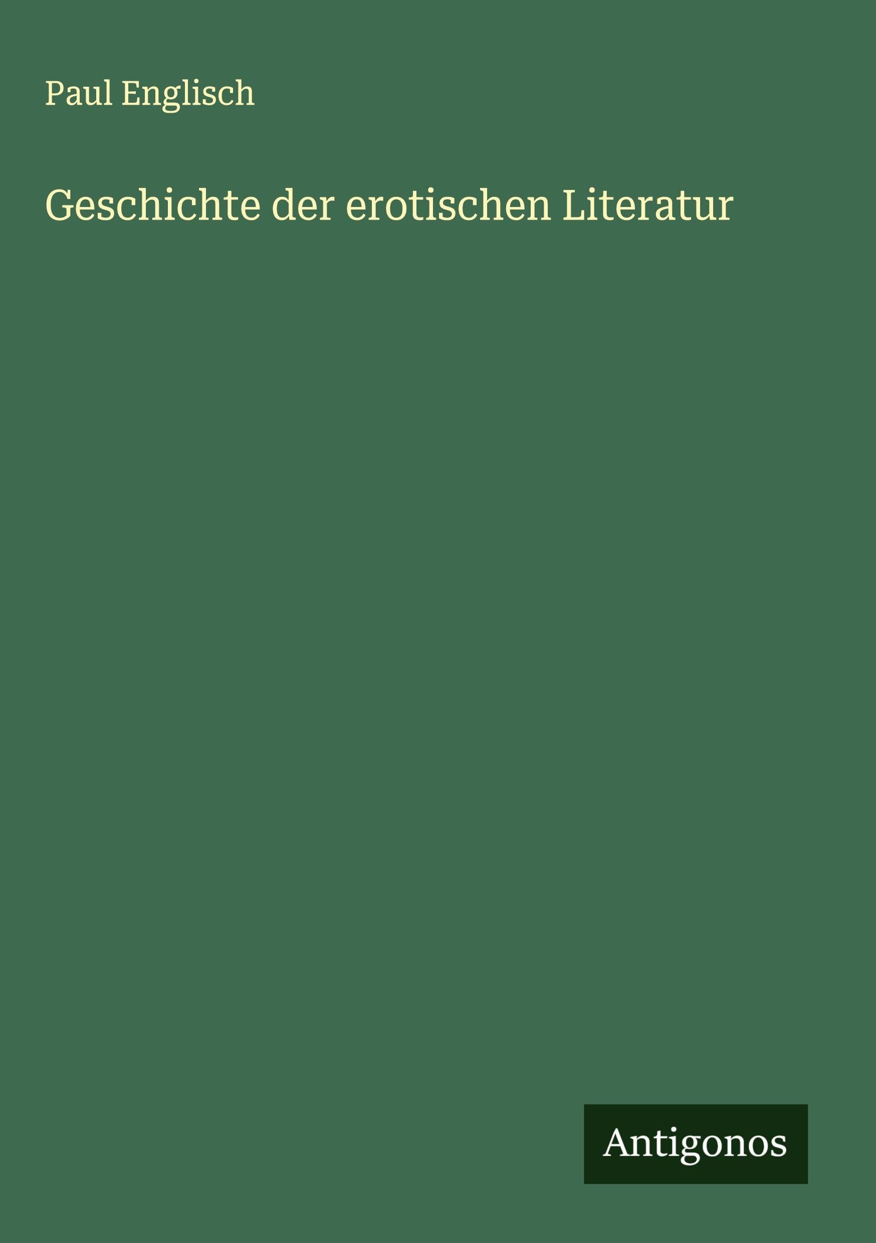 Geschichte der erotischen Literatur Classics