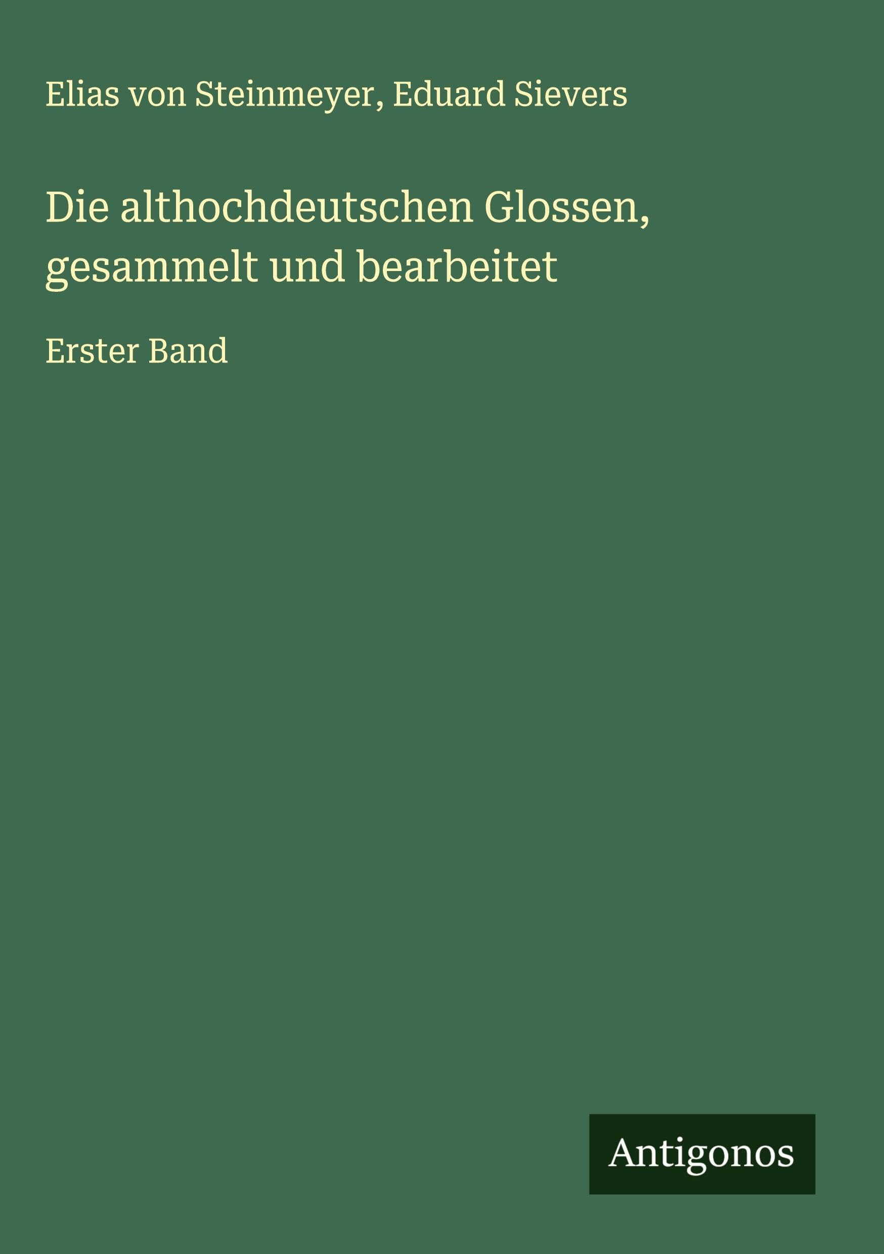 Die althochdeutschen Glossen, gesammelt und bearbeitet Classics