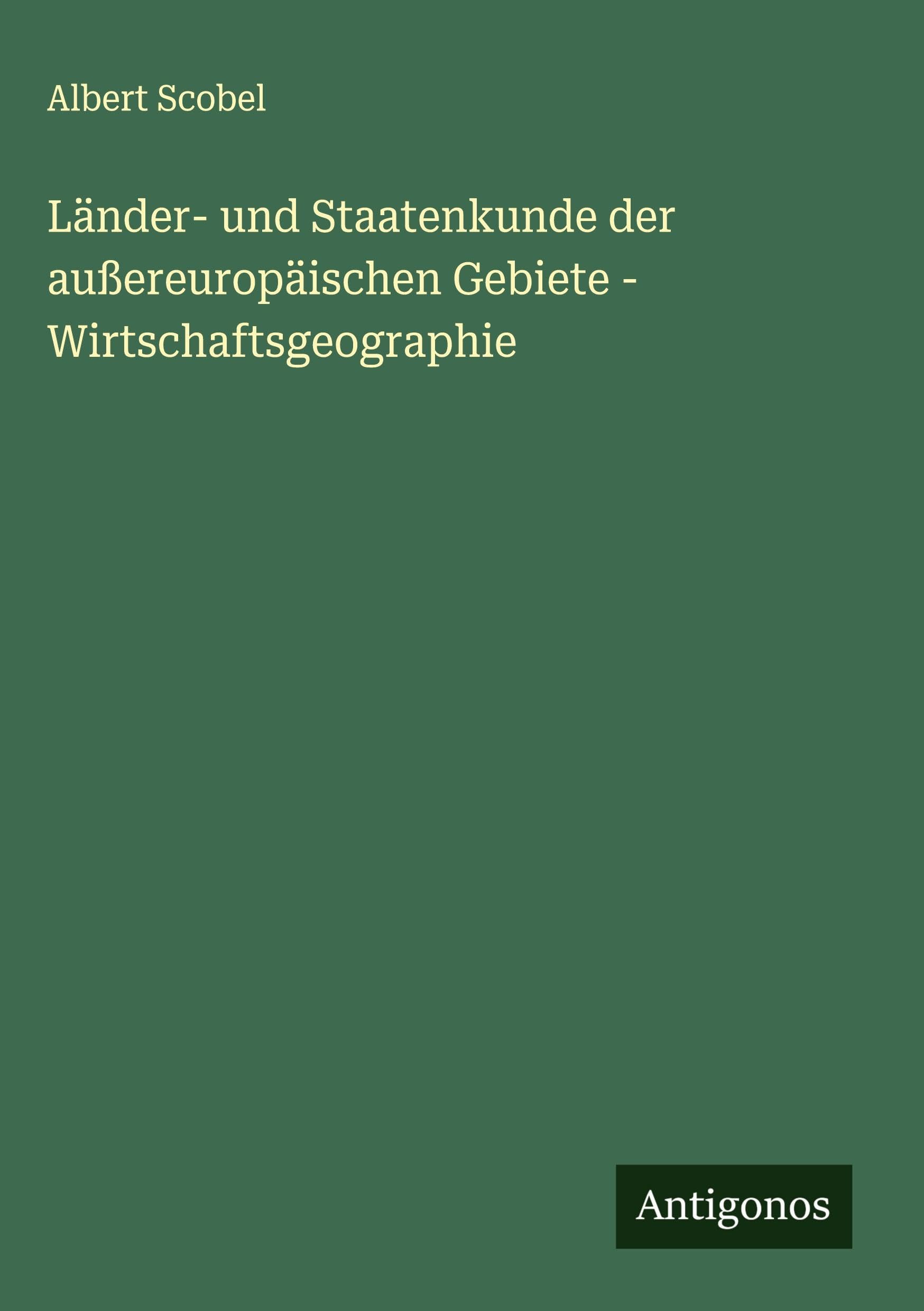 Länder- und Staatenkunde der außereuropäischen Gebiete - Wirtschaftsgeographie Classics