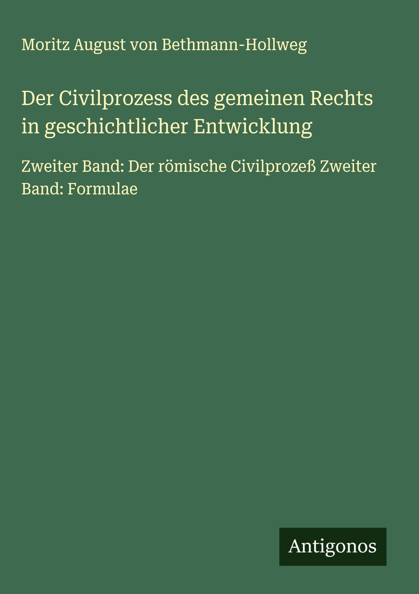 Der Civilprozess des gemeinen Rechts in geschichtlicher Entwicklung Classics