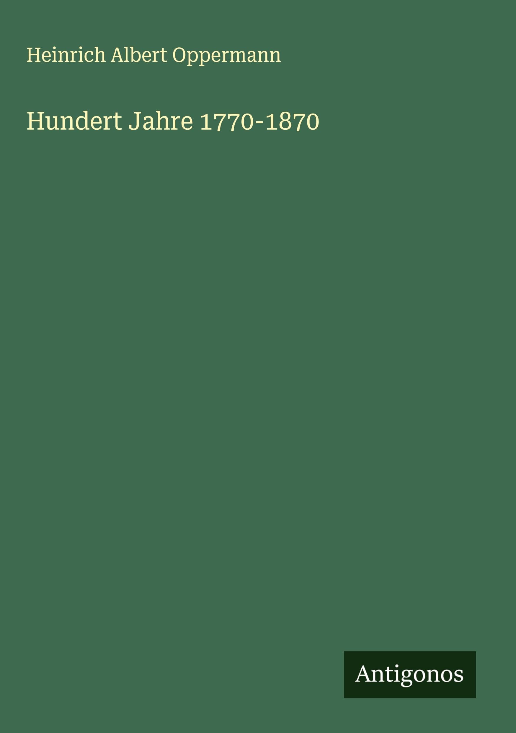 Hundert Jahre 1770-1870 Classics