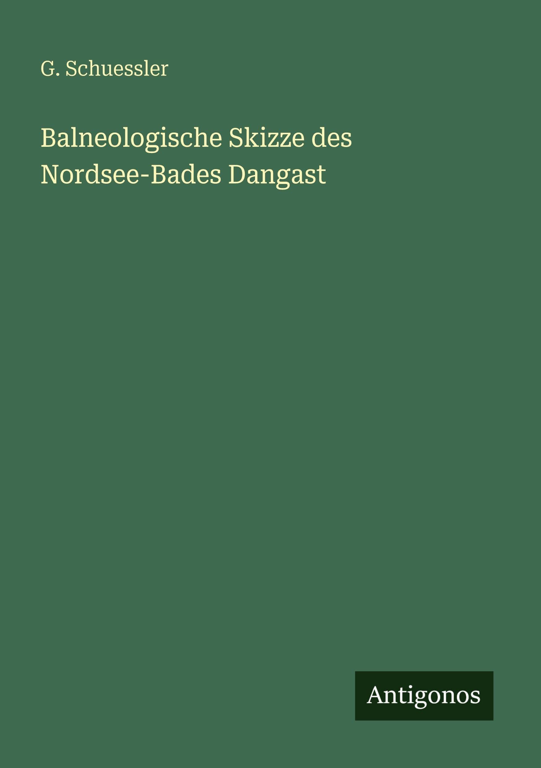 Balneologische Skizze des Nordsee-Bades Dangast Classics