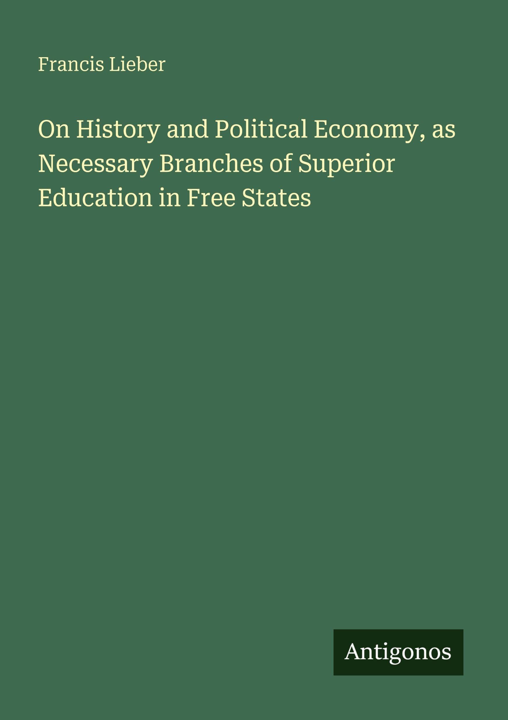 On History and Political Economy, as Necessary Branches of Superior Education in Free States Classics