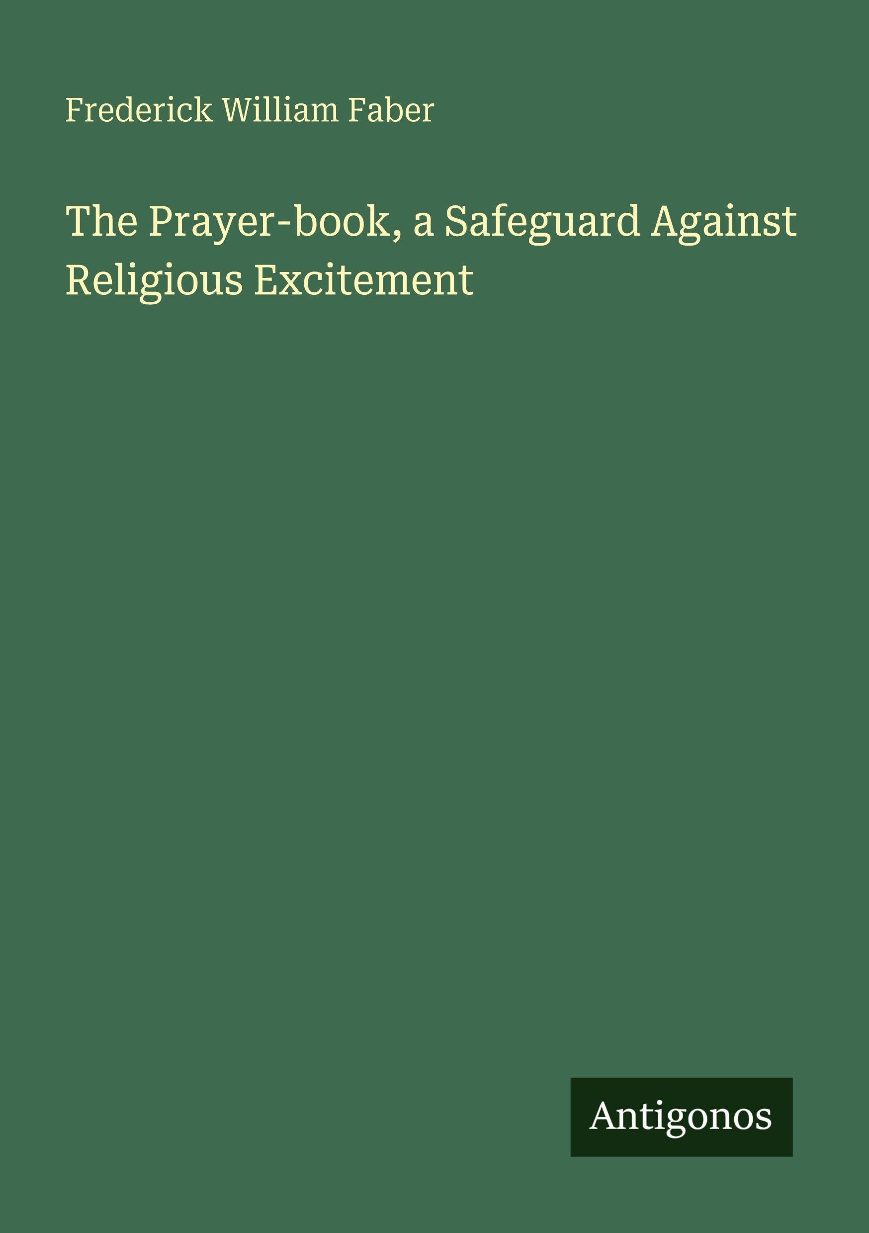 The Prayer-book, a Safeguard Against Religious Excitement Classics