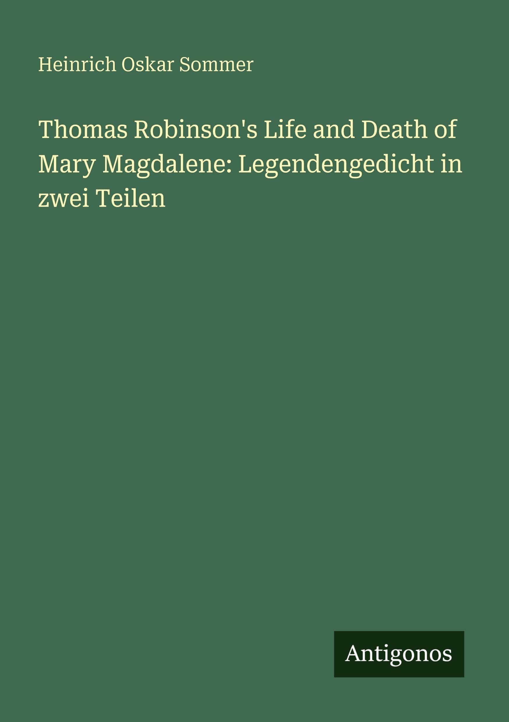 Thomas Robinson's Life and Death of Mary Magdalene: Legendengedicht in zwei Teilen Contemporary literature