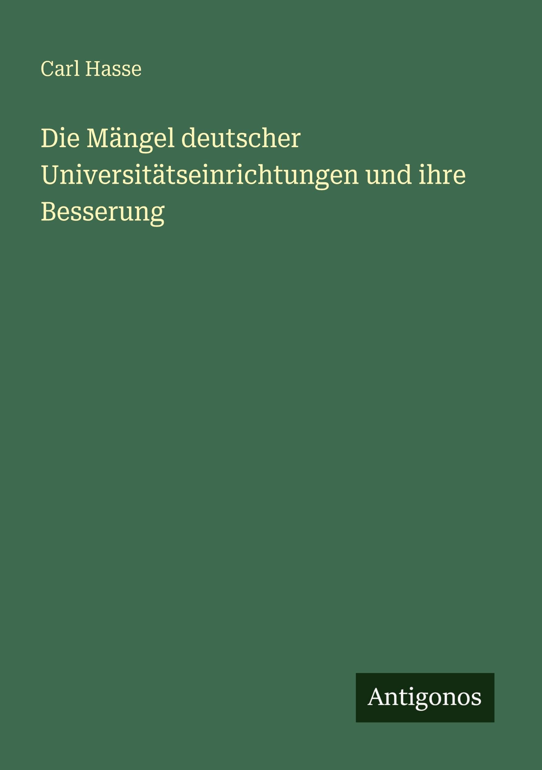 Die Mängel deutscher Universitätseinrichtungen und ihre Besserung Classics