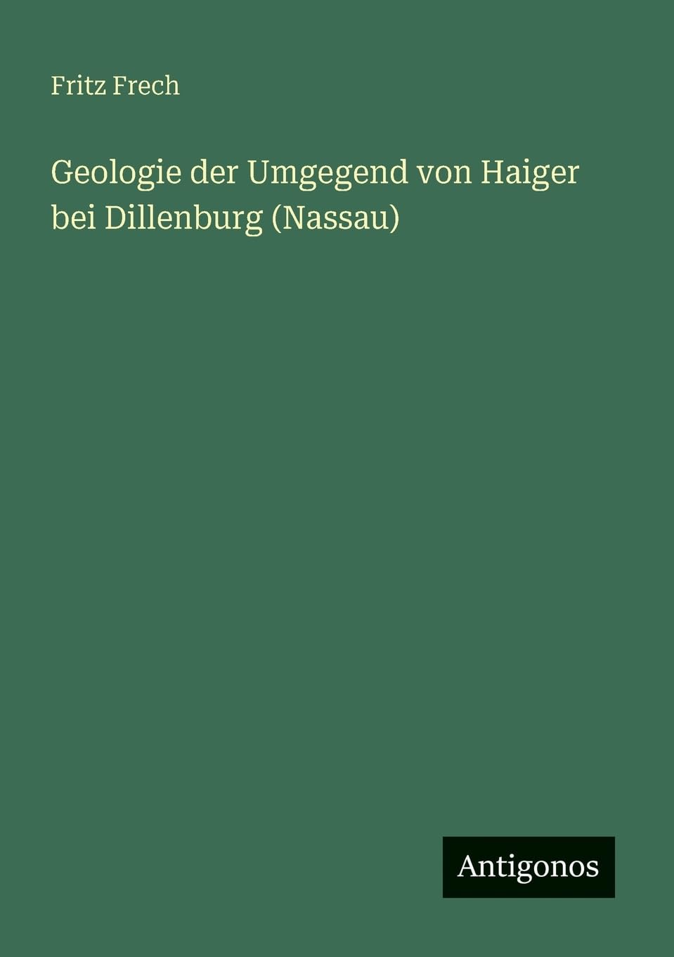 Geologie der Umgegend von Haiger bei Dillenburg (Nassau) Contemporary literature