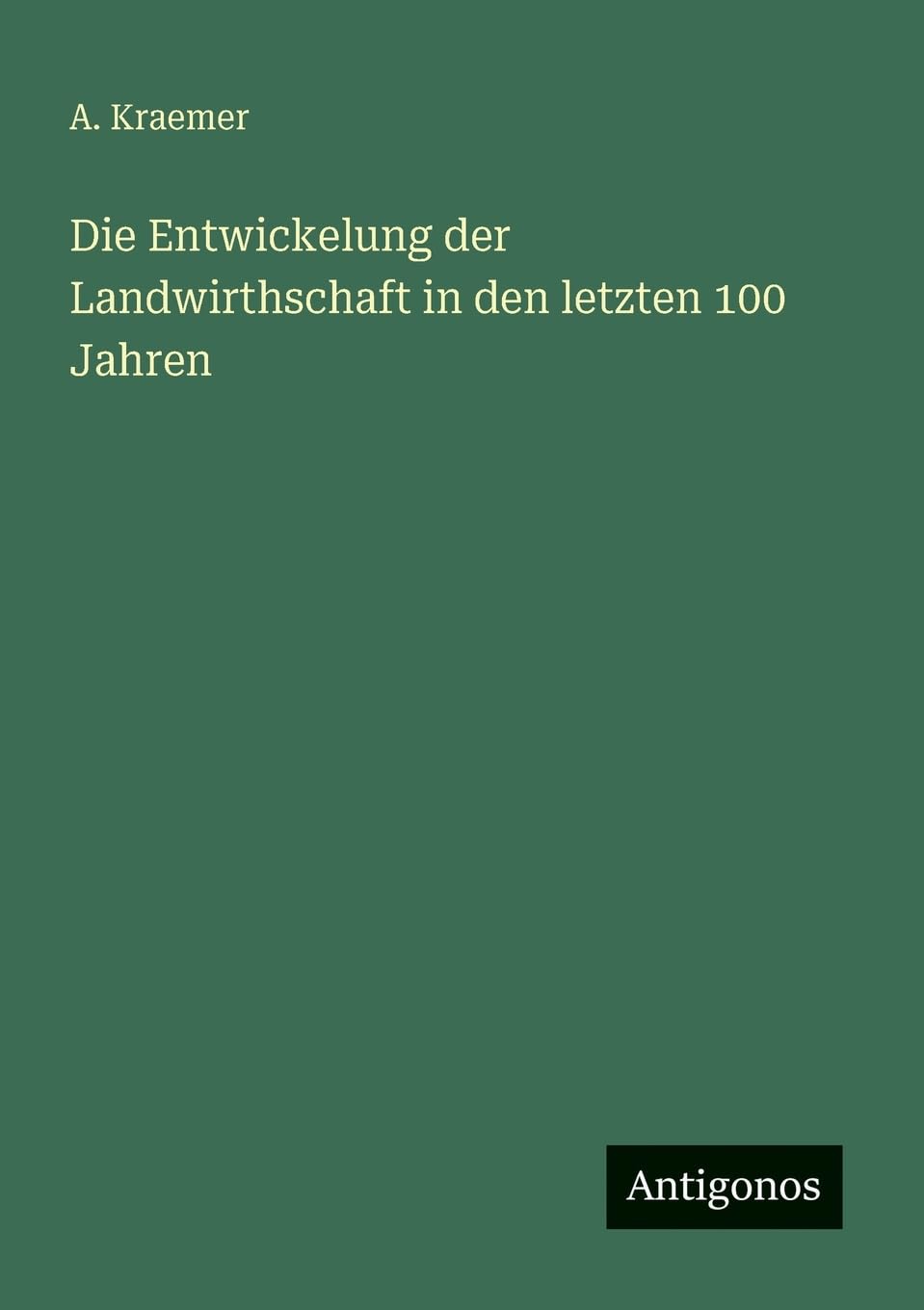 Die Entwickelung der Landwirthschaft in den letzten 100 Jahren Contemporary literature
