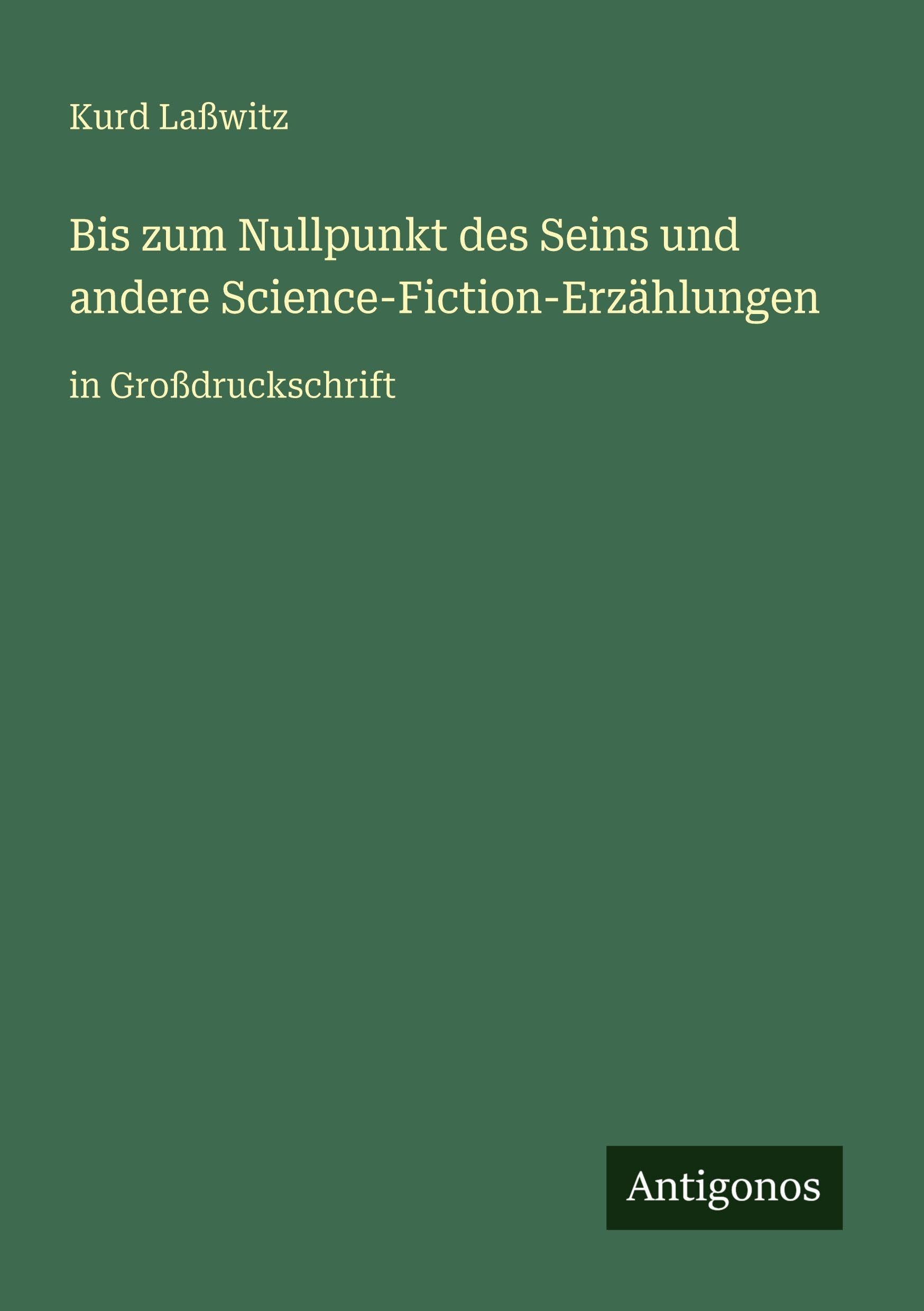 Bis zum Nullpunkt des Seins und andere Science-Fiction-Erzählungen Classics