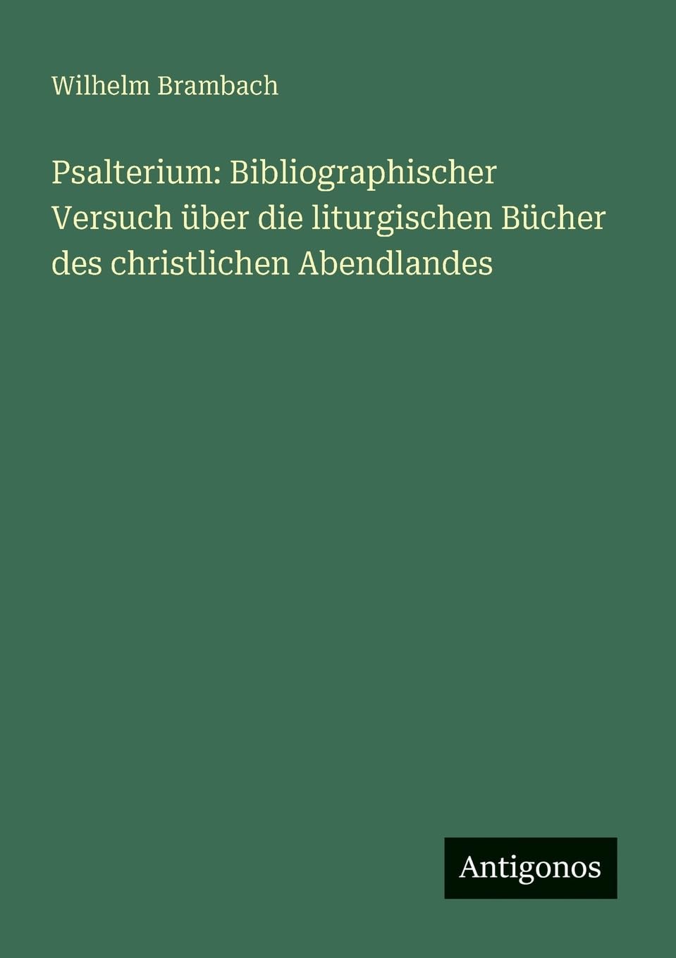 Psalterium: Bibliographischer Versuch über die liturgischen Bücher des christlichen Abendlandes Contemporary literature