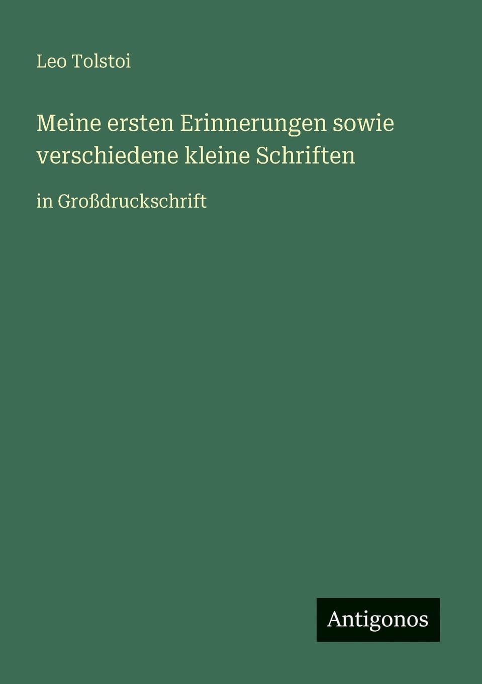 Meine ersten Erinnerungen sowie verschiedene kleine Schriften Contemporary literature