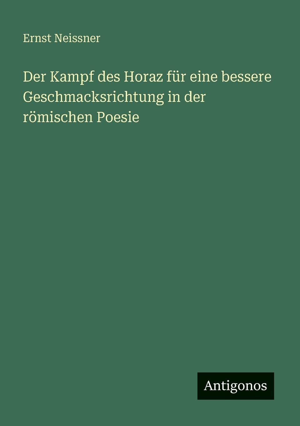 Der Kampf des Horaz für eine bessere Geschmacksrichtung in der römischen Poesie Contemporary literature