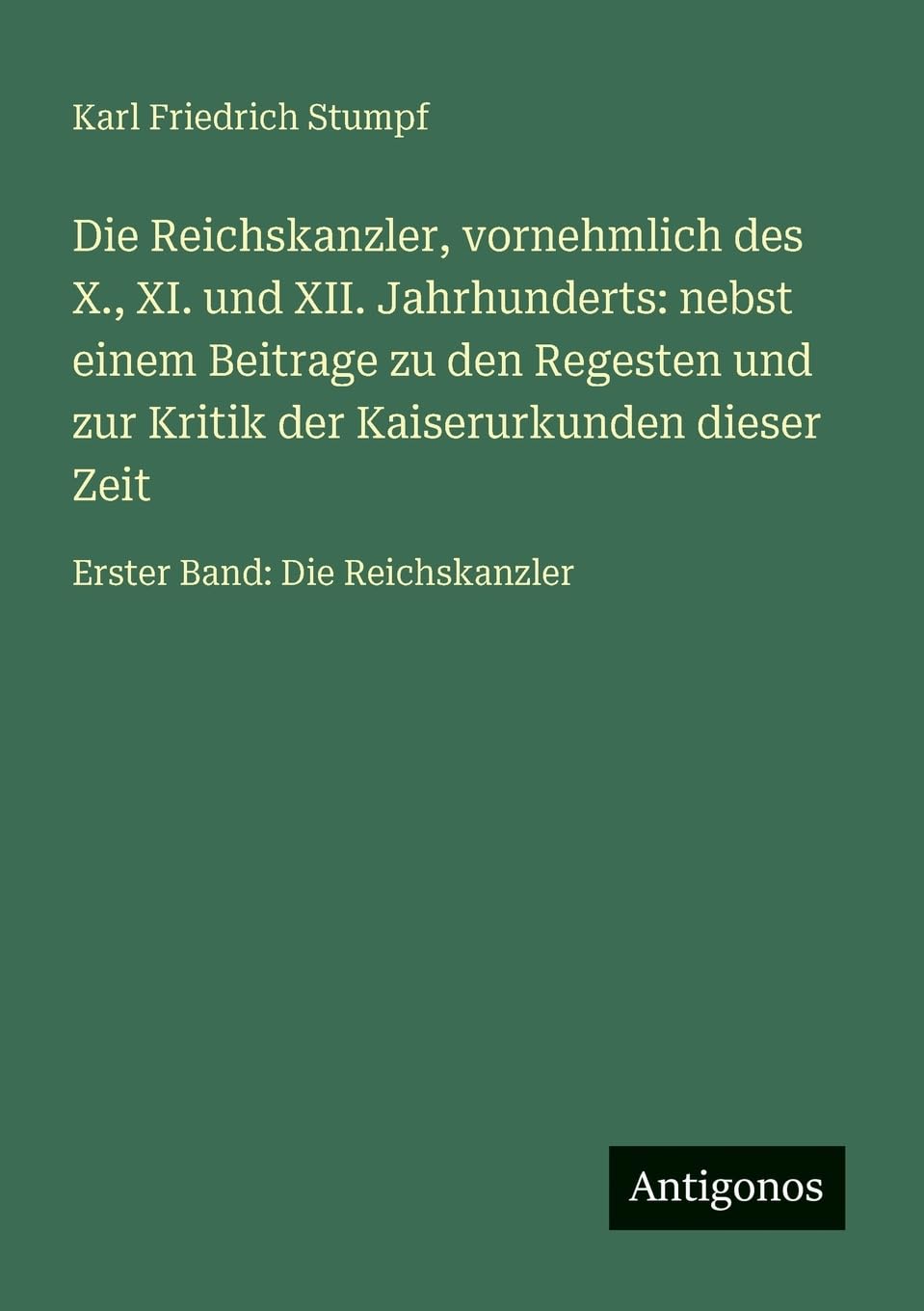 Die Reichskanzler, vornehmlich des X., XI. und XII. Jahrhunderts: nebst einem Beitrage zu den Regesten und zur Kritik der Kaiserurkunden dieser Zeit Contemporary literature Books