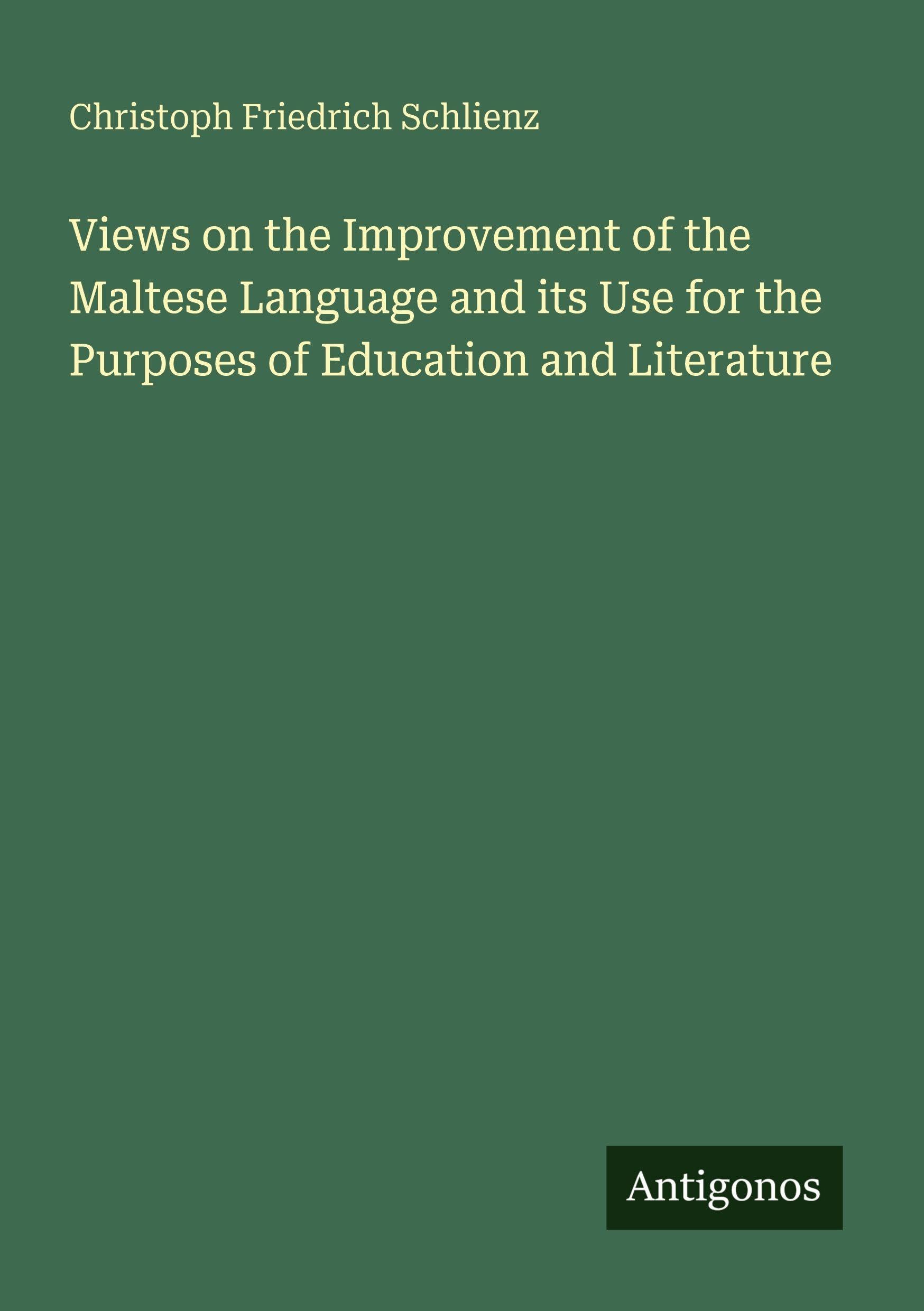 Views on the Improvement of the Maltese Language and its Use for the Purposes of Education and Literature Classics