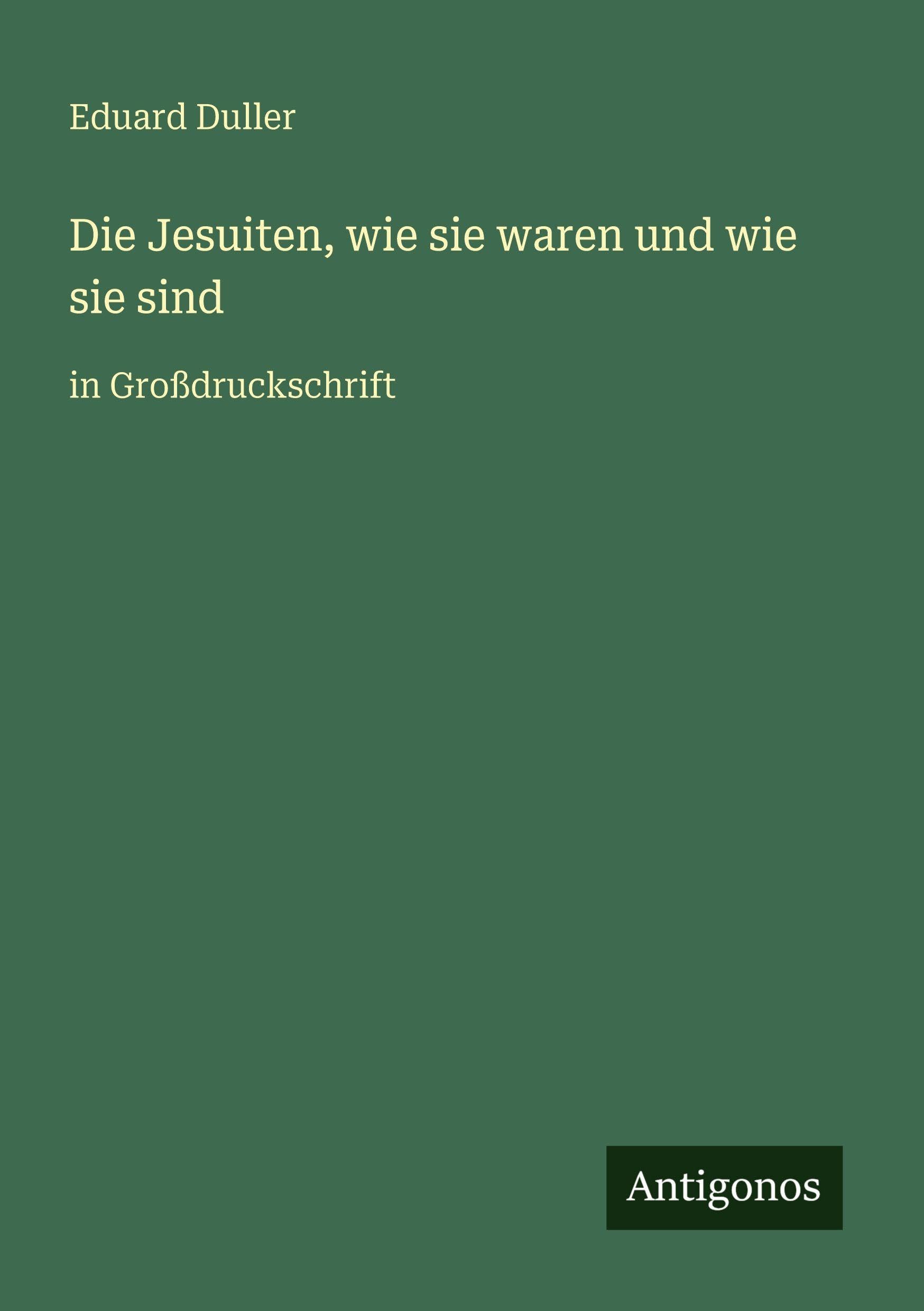Die Jesuiten, wie sie waren und wie sie sind Classics