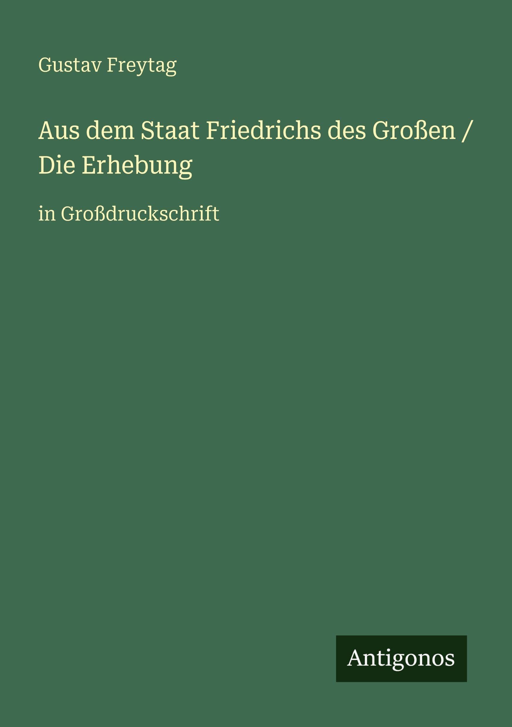 Aus dem Staat Friedrichs des Großen / Die Erhebung Classics