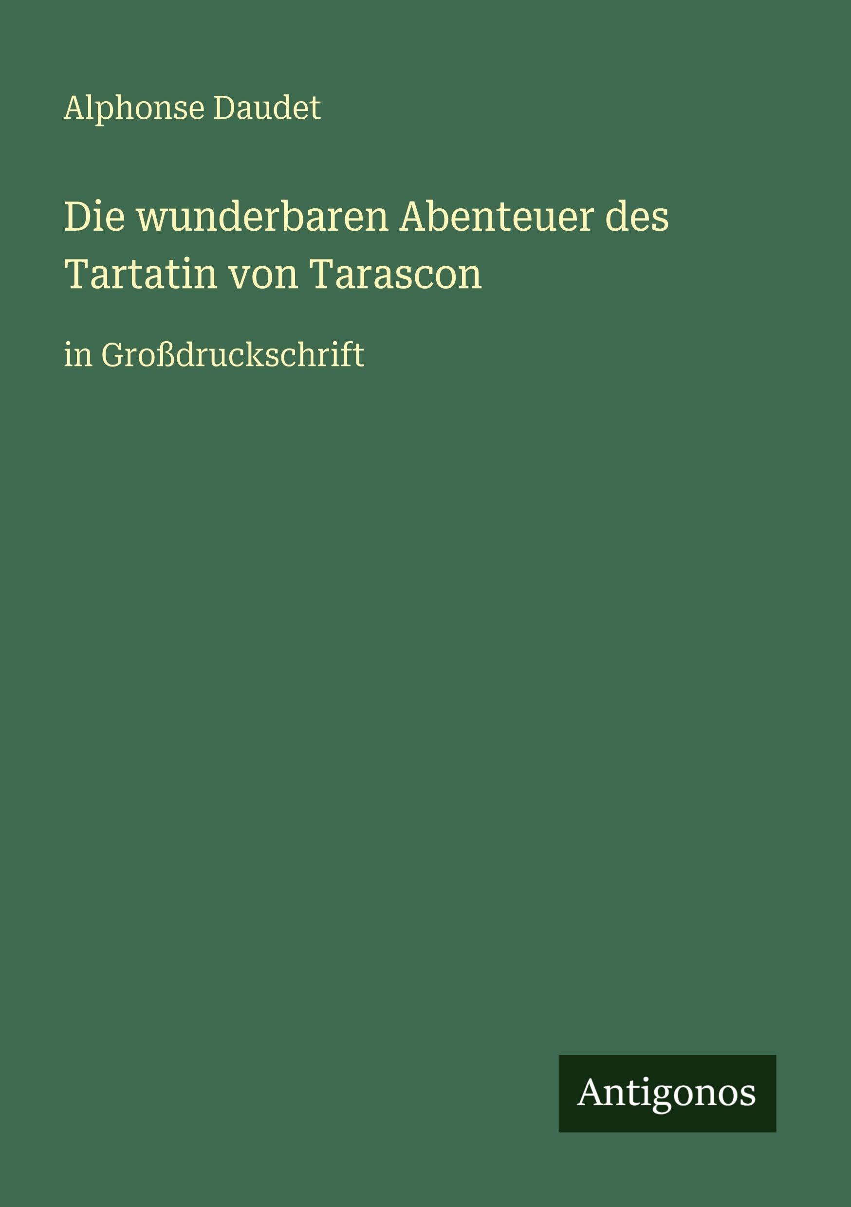 Die wunderbaren Abenteuer des Tartatin von Tarascon Classics