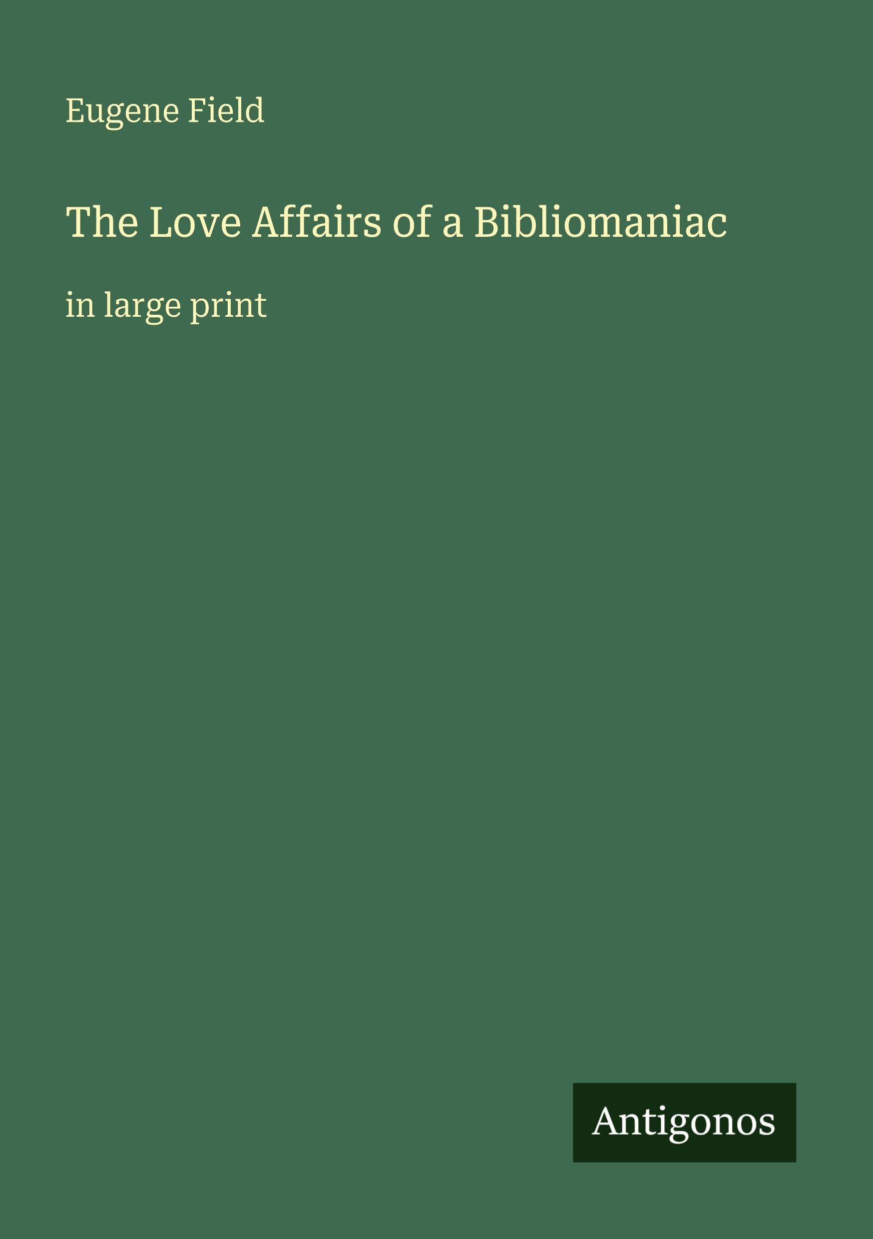 The Love Affairs of a Bibliomaniac Classics