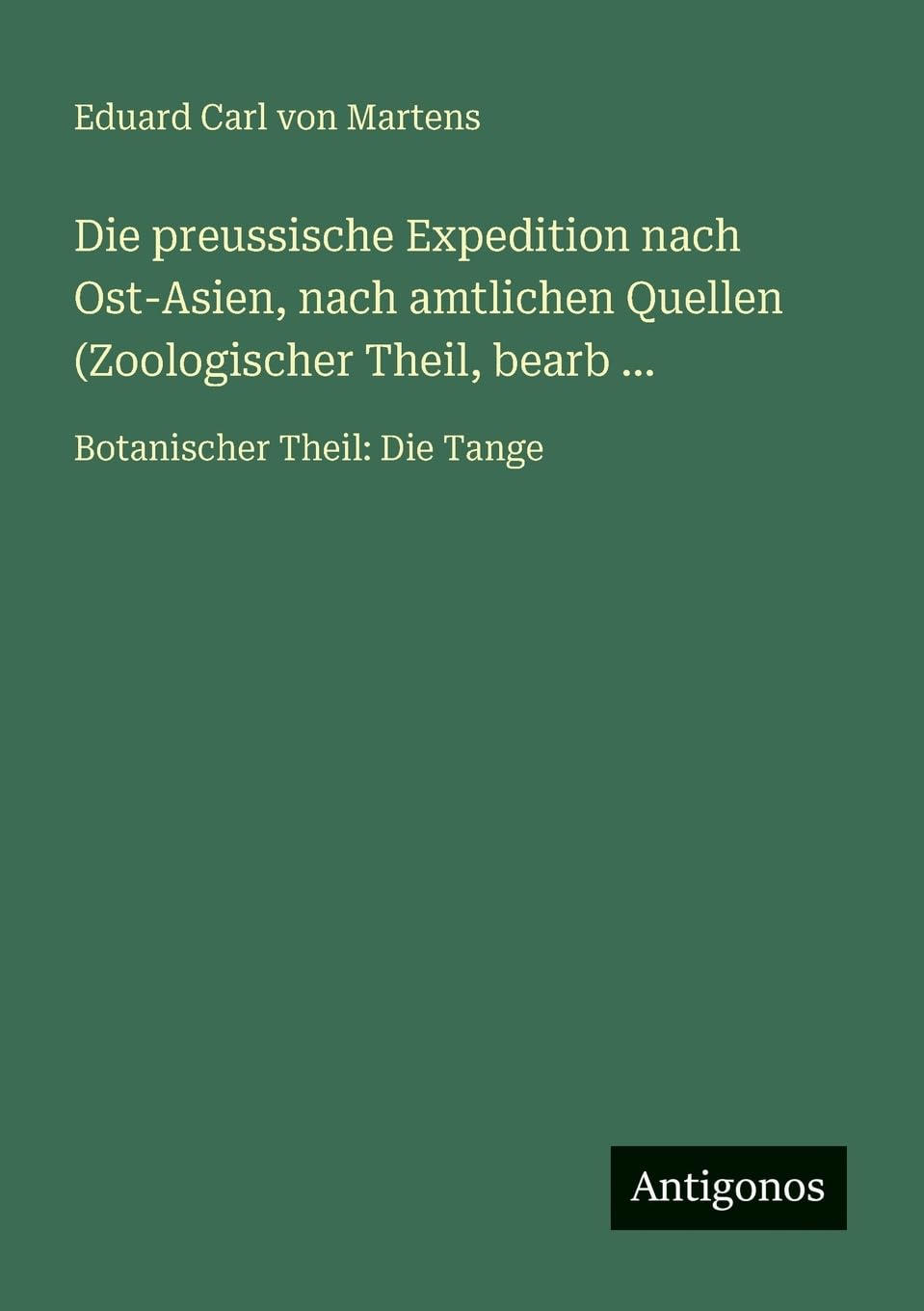 Die preussische Expedition nach Ost-Asien, nach amtlichen Quellen (Zoologischer Theil, bearb ... Contemporary literature Books