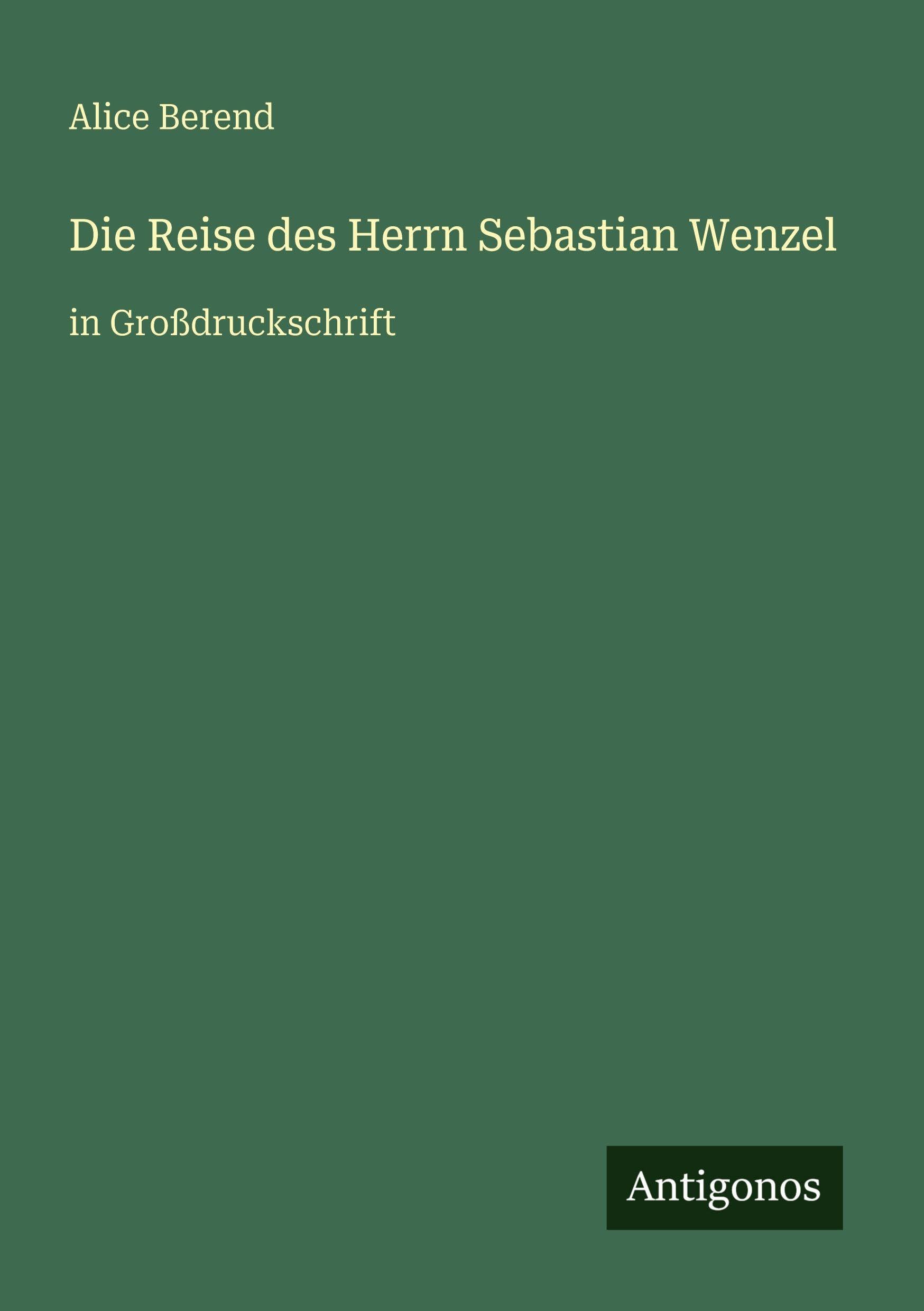 Die Reise des Herrn Sebastian Wenzel Classics