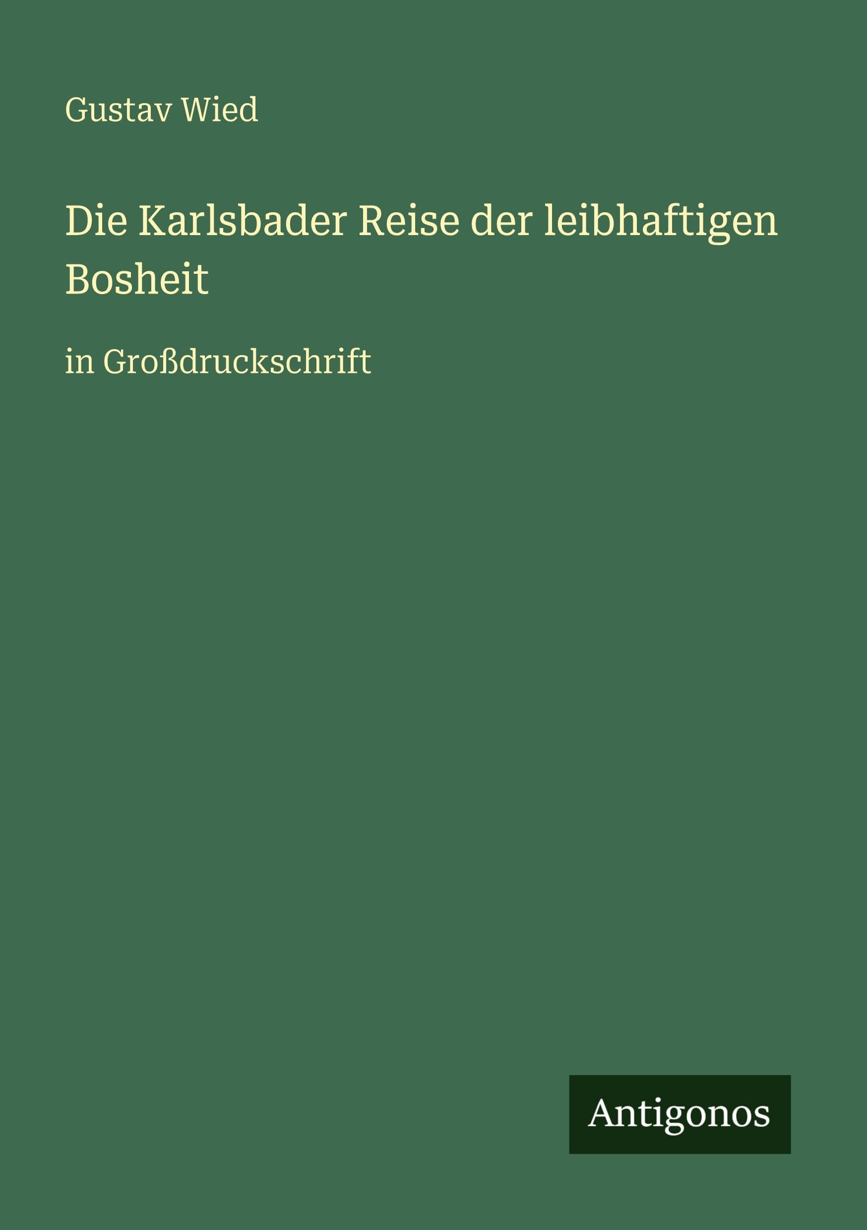 Die Karlsbader Reise der leibhaftigen Bosheit Classics
