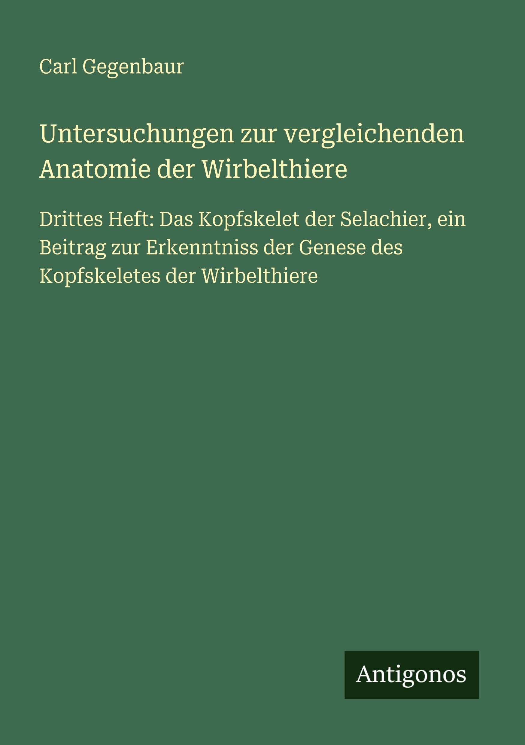 Untersuchungen zur vergleichenden Anatomie der Wirbelthiere Classics