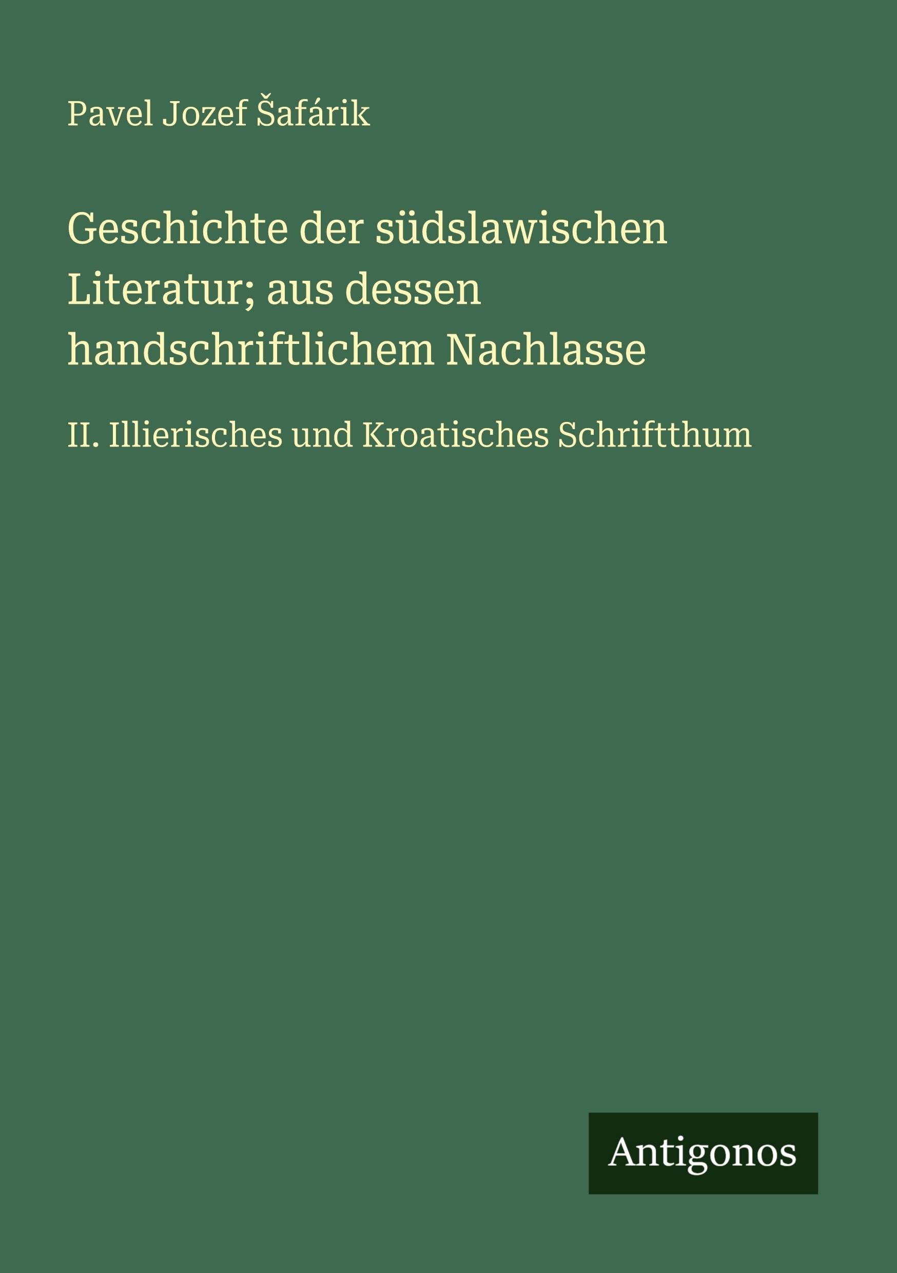 Geschichte der südslawischen Literatur; aus dessen handschriftlichem Nachlasse Contemporary literature
