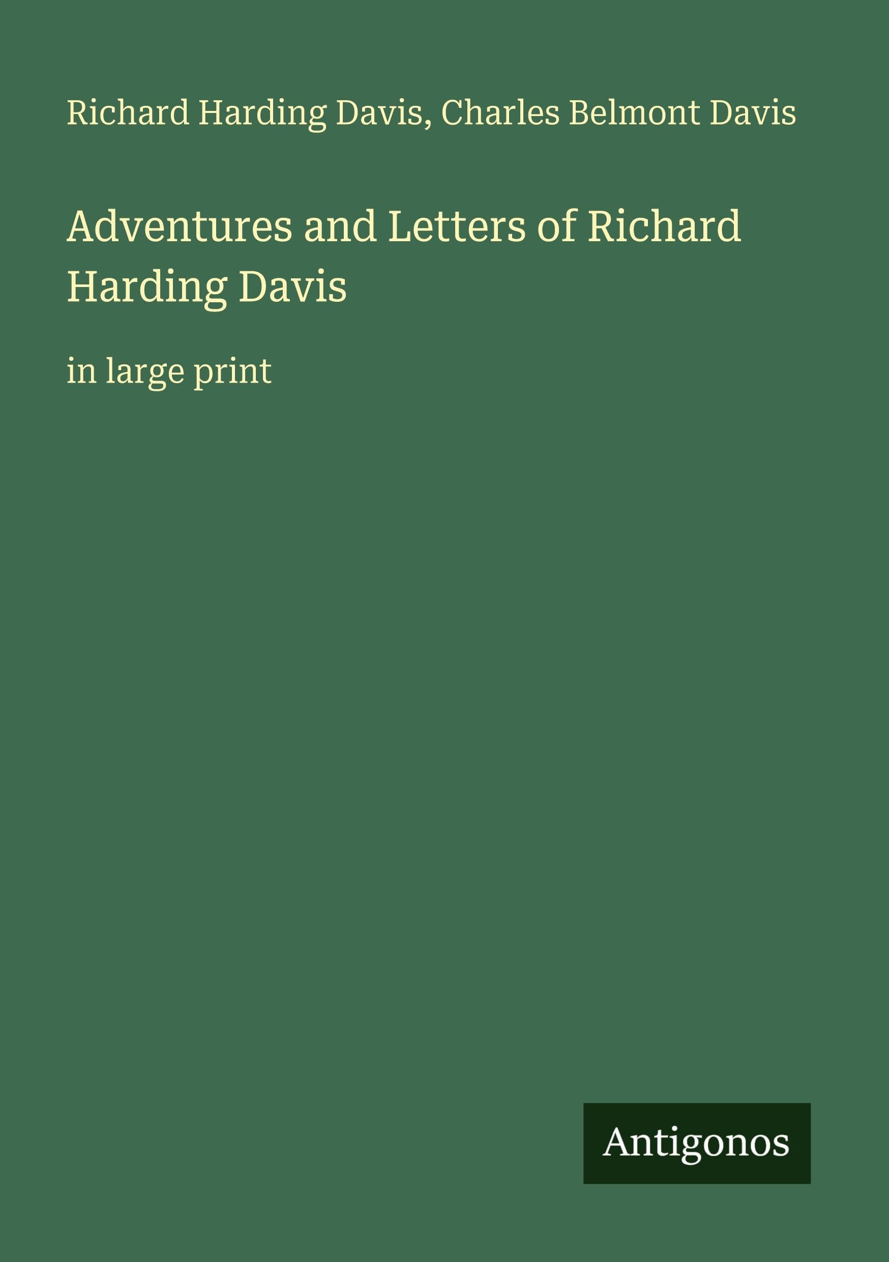 Adventures and Letters of Richard Harding Davis Classics