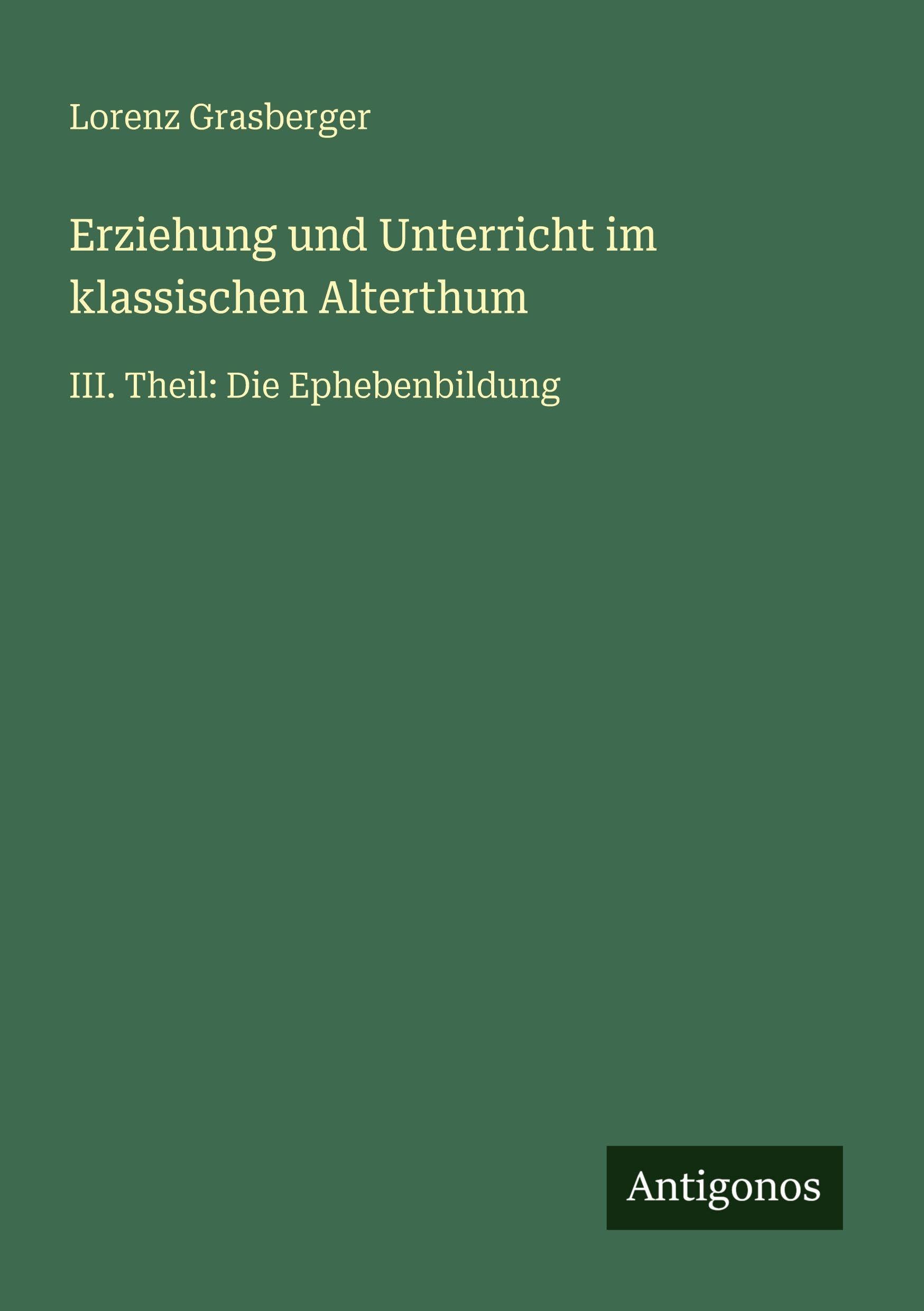 Erziehung und Unterricht im klassischen Alterthum Classics
