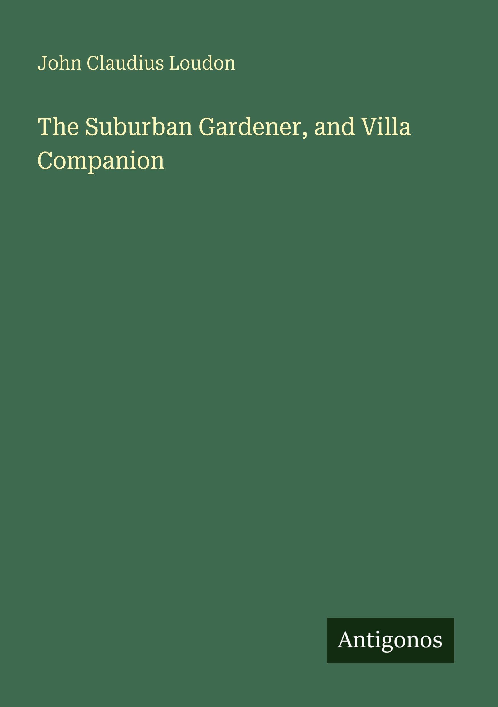 The Suburban Gardener, and Villa Companion Classics