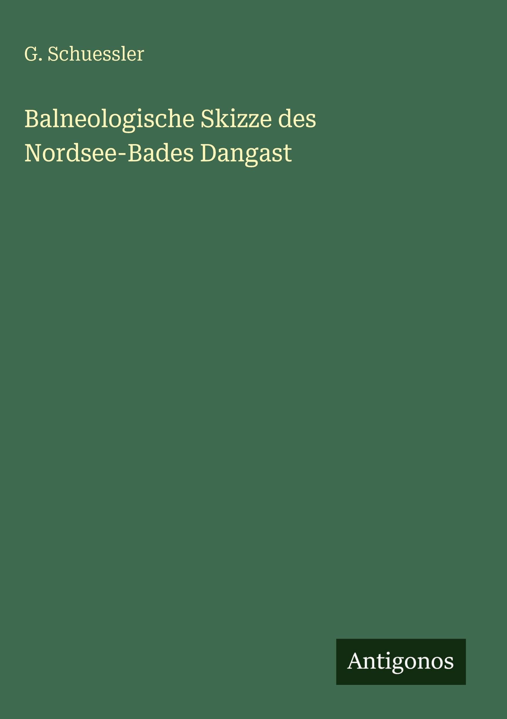 Balneologische Skizze des Nordsee-Bades Dangast Classics