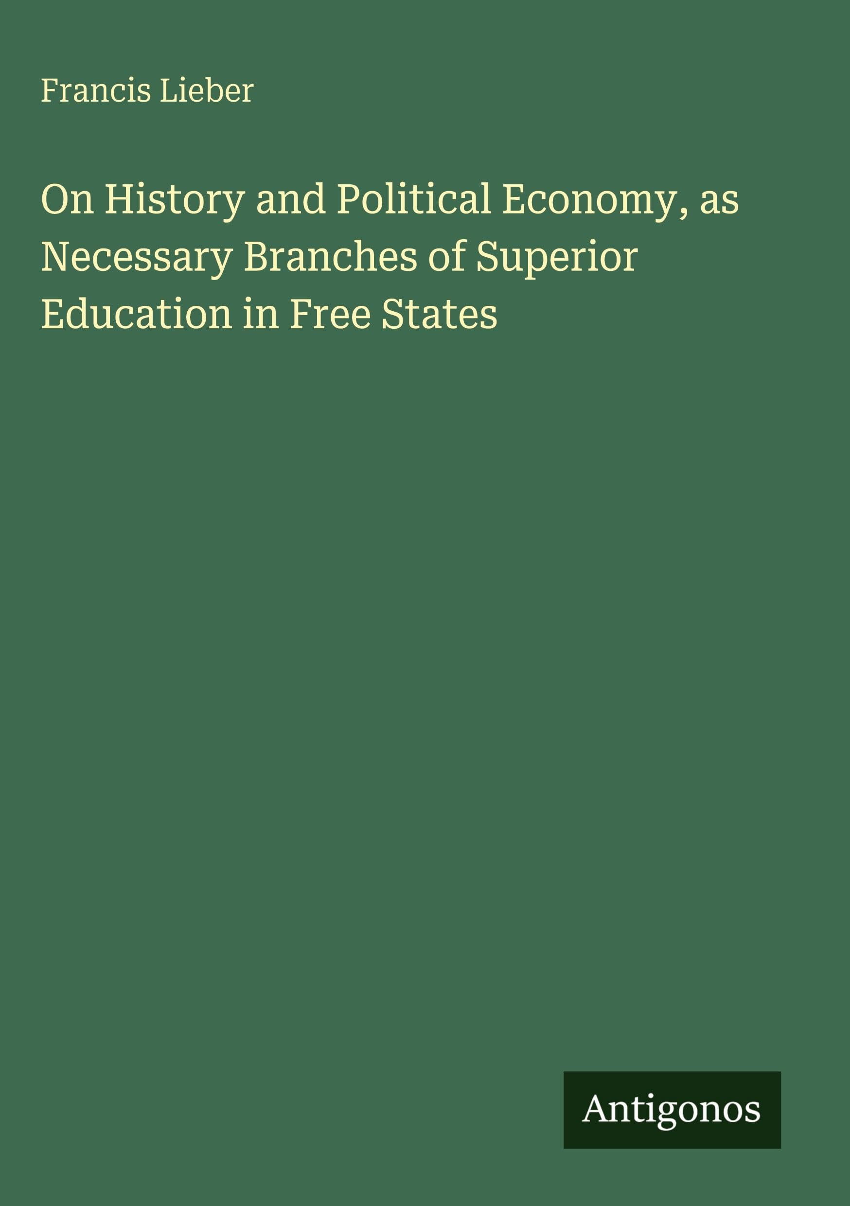 On History and Political Economy, as Necessary Branches of Superior Education in Free States Classics